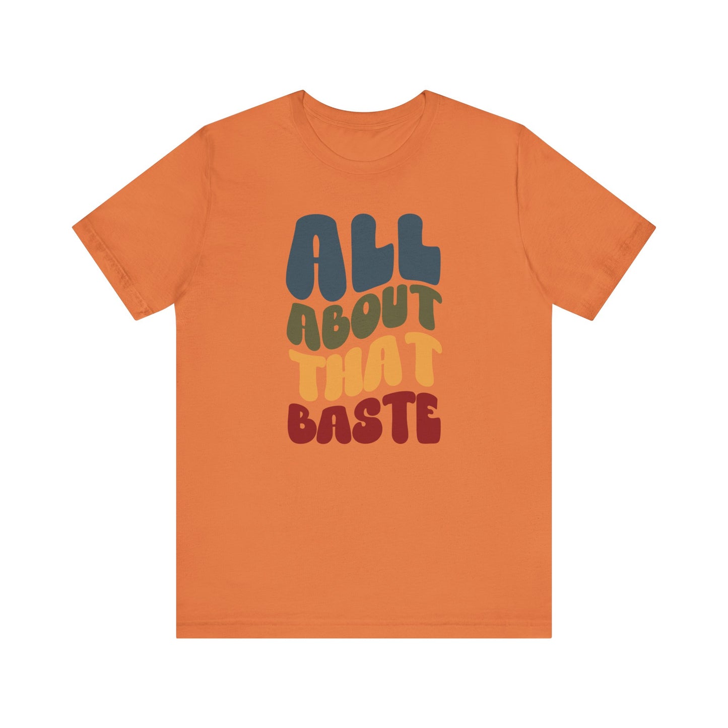 "All about that Baste" Thanksgiving Tee – The Holiday Classic You’ll Love
