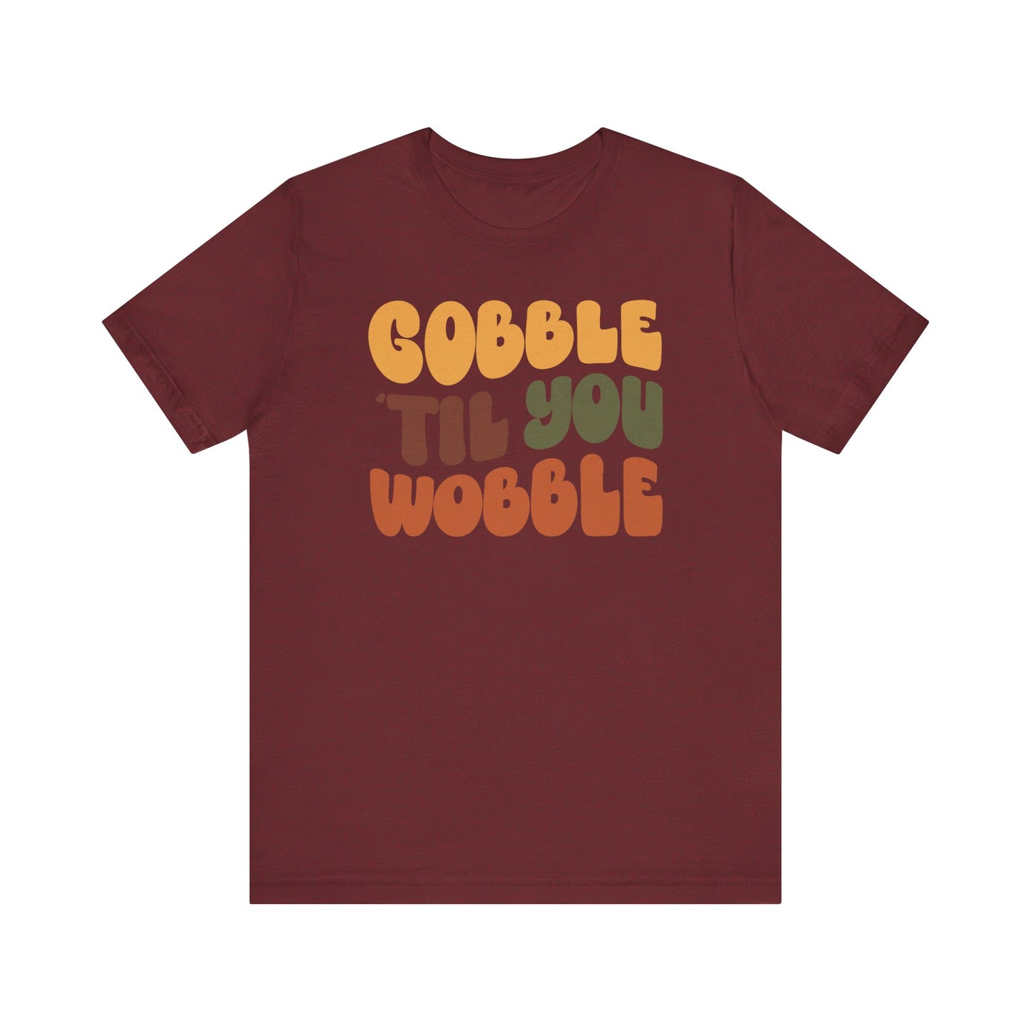 “Gobble 'til you Wobble” Thanksgiving Tee – The Holiday Classic You’ll Love