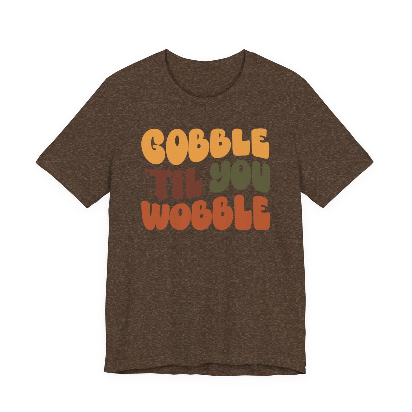 “Gobble 'til you Wobble” Thanksgiving Tee – The Holiday Classic You’ll Love