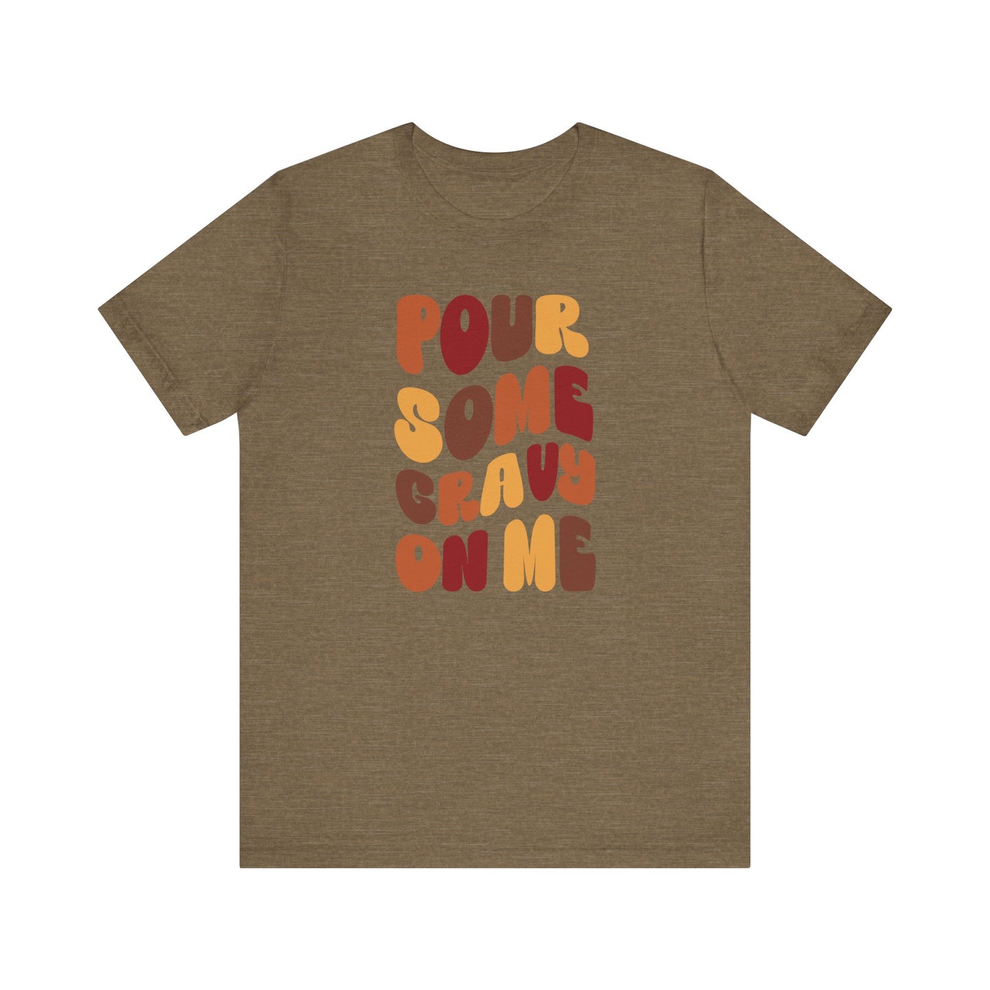 “Pour Some Gravy On Me” Thanksgiving Tee – The Holiday Classic You’ll Love