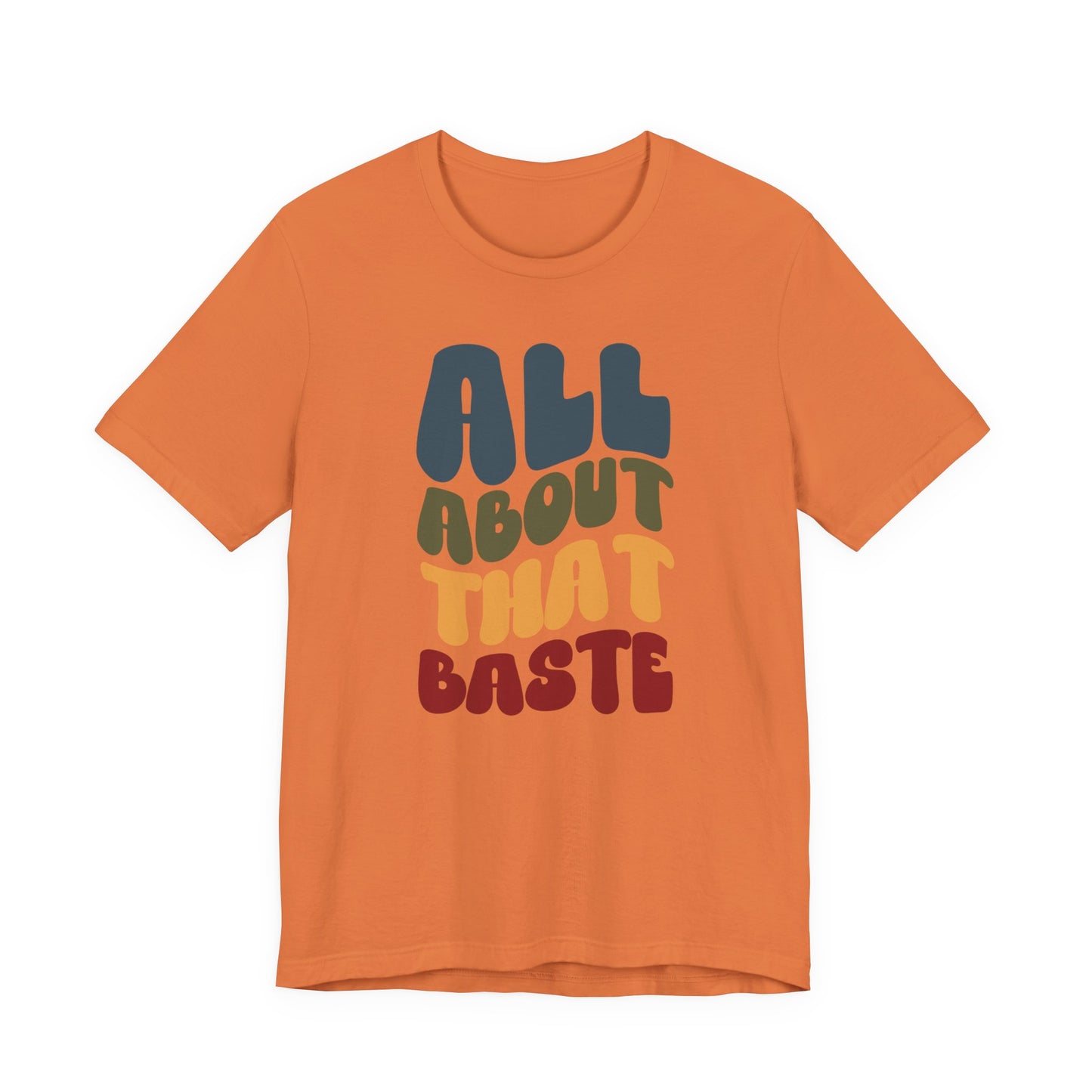 "All about that Baste" Thanksgiving Tee – The Holiday Classic You’ll Love