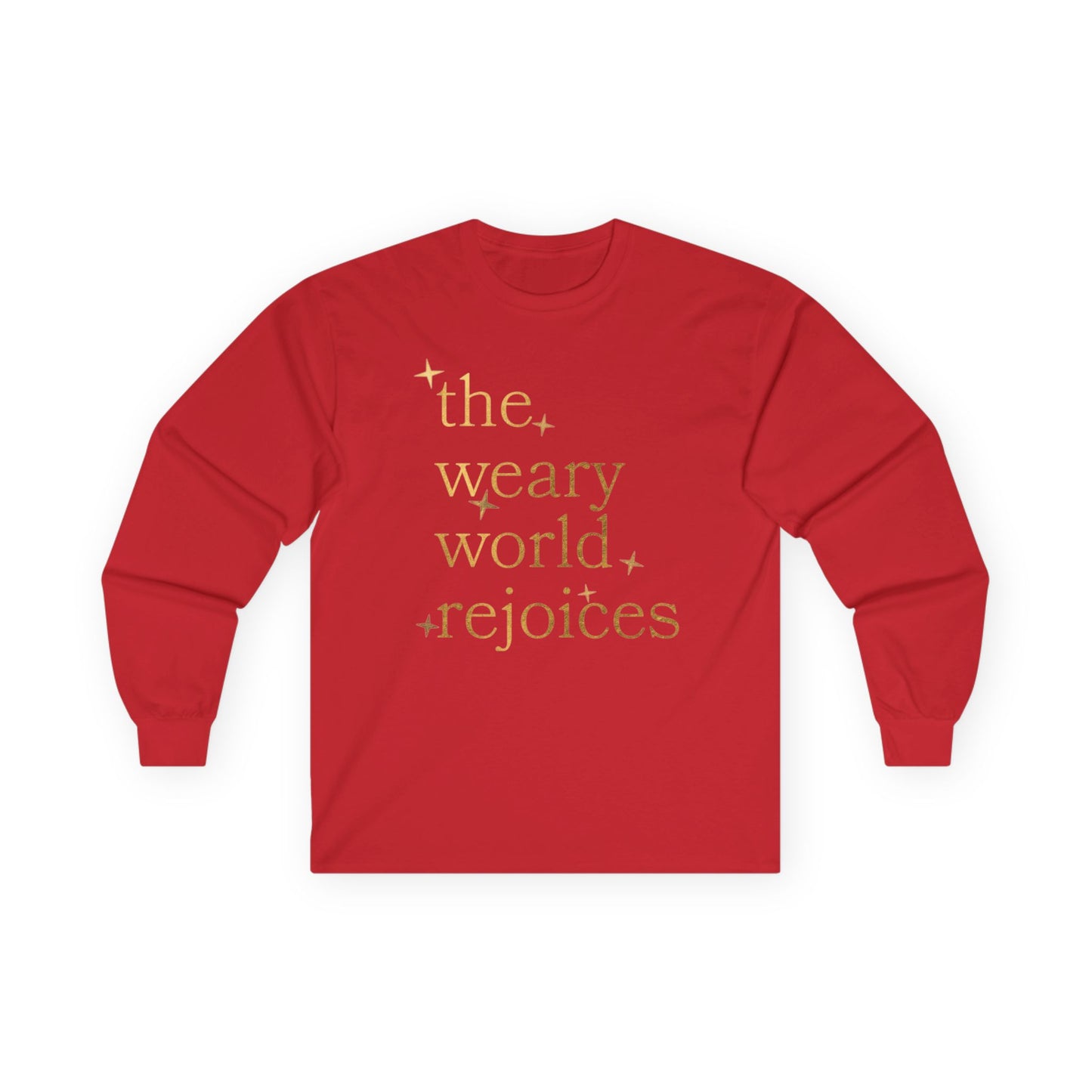 “The Weary World Rejoices” Christmas Long Sleeve Tee