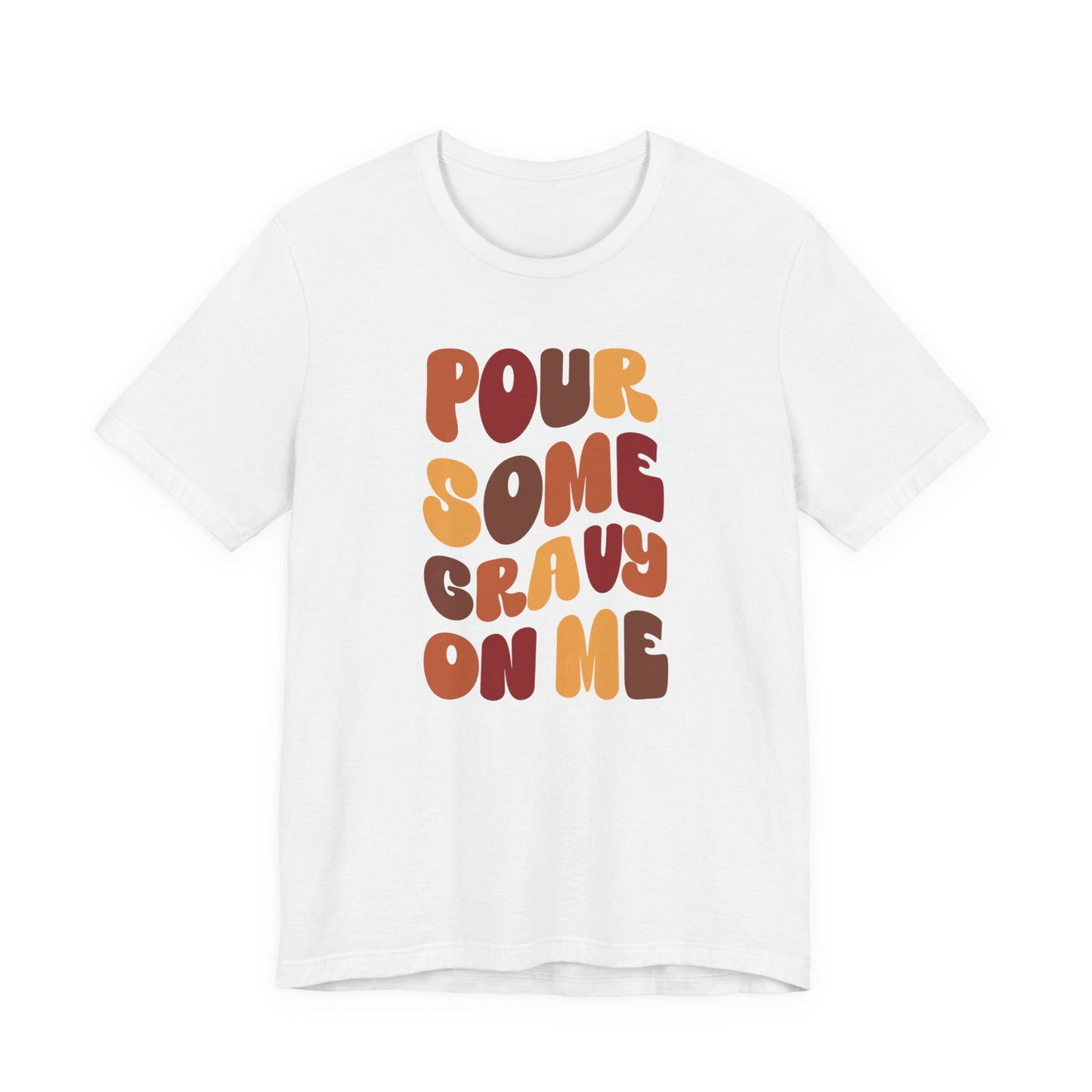 “Pour Some Gravy On Me” Thanksgiving Tee – The Holiday Classic You’ll Love