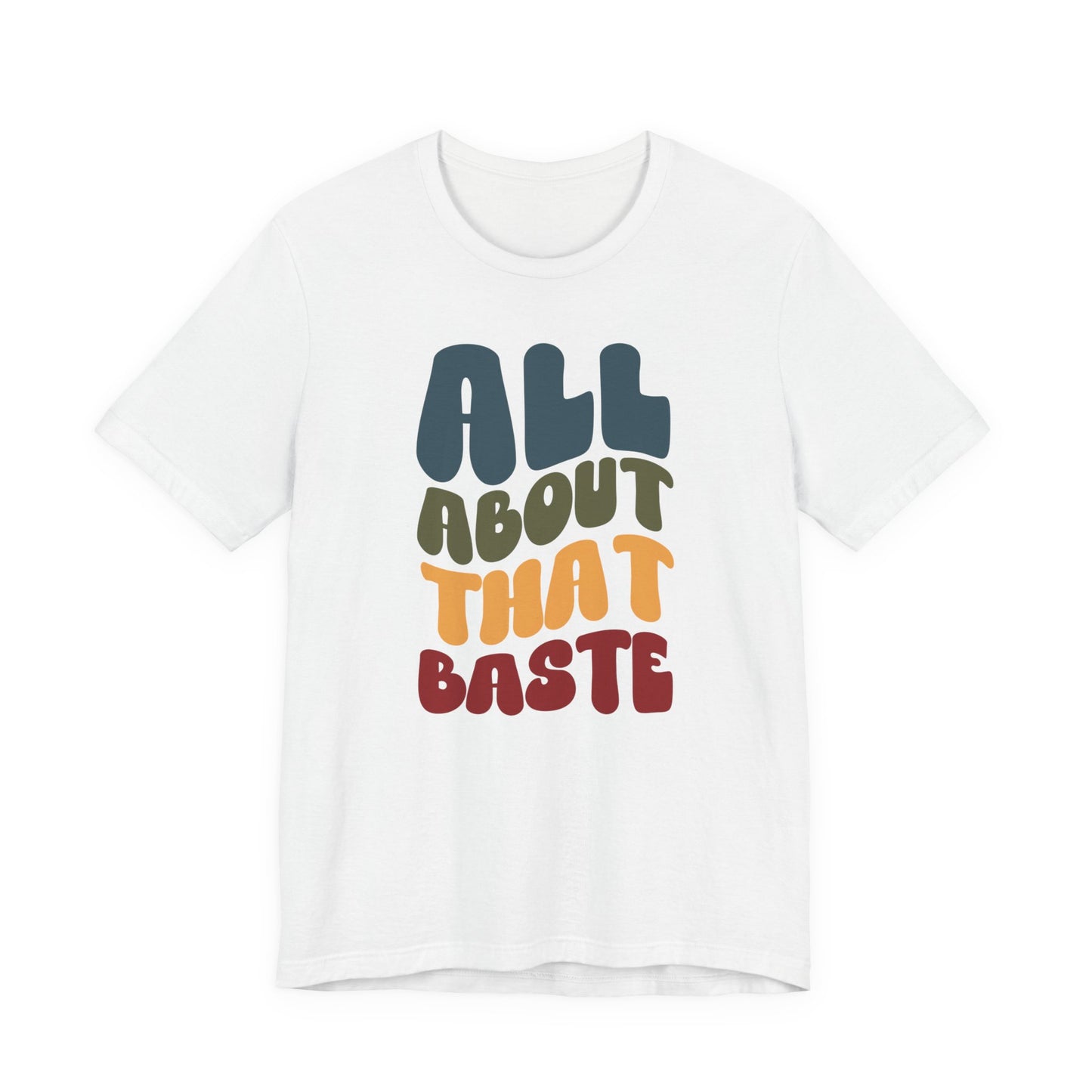 "All about that Baste" Thanksgiving Tee – The Holiday Classic You’ll Love
