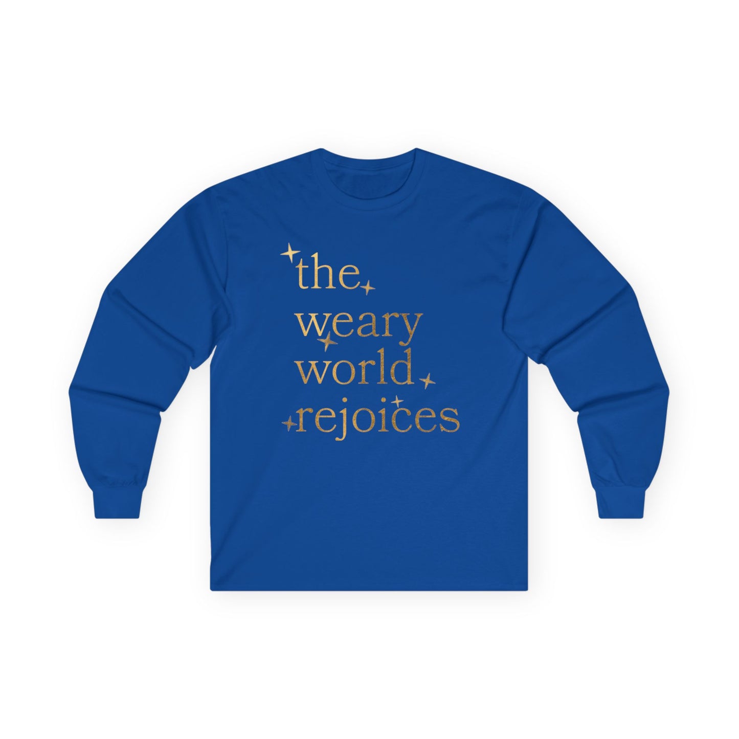“The Weary World Rejoices” Christmas Long Sleeve Tee