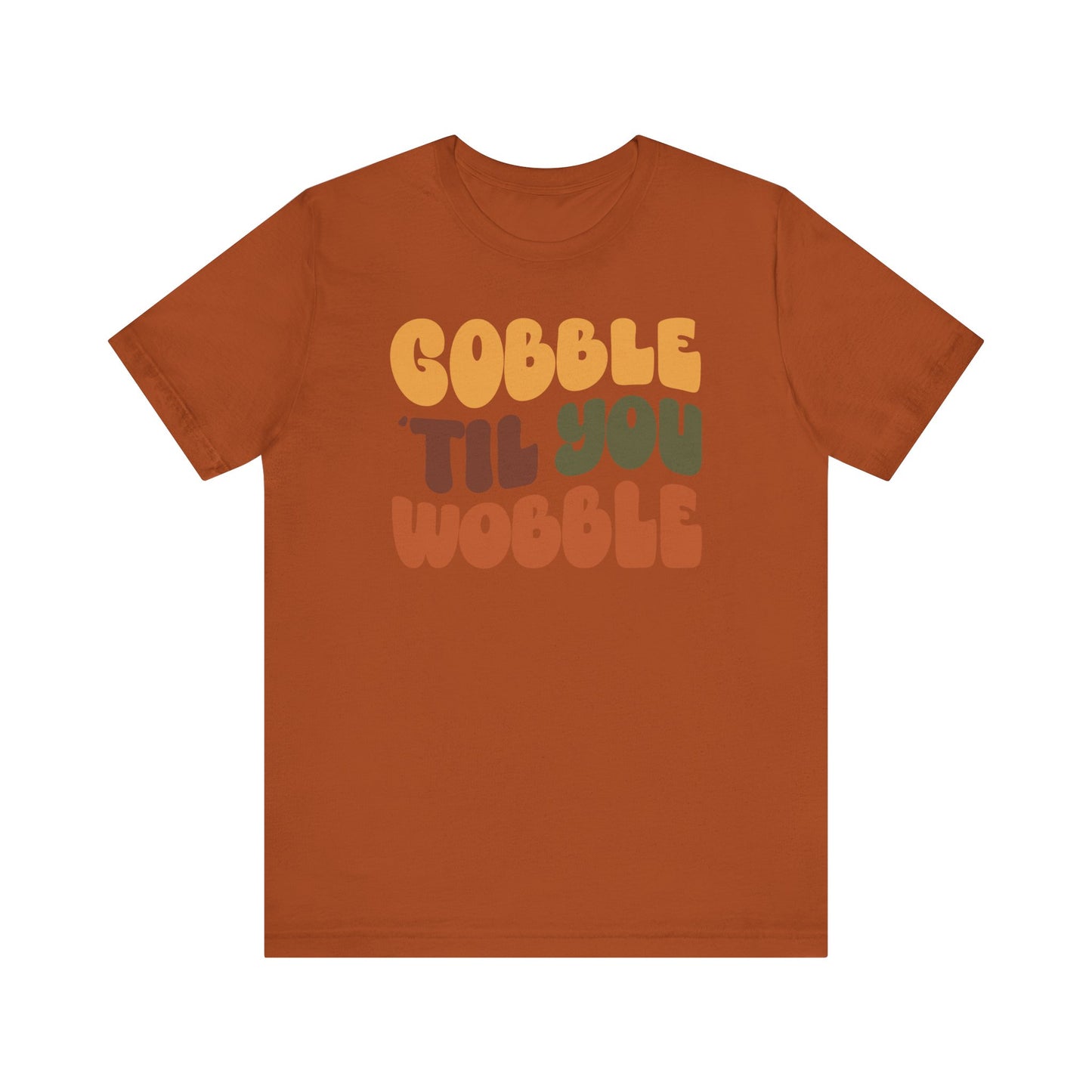 “Gobble 'til you Wobble” Thanksgiving Tee – The Holiday Classic You’ll Love