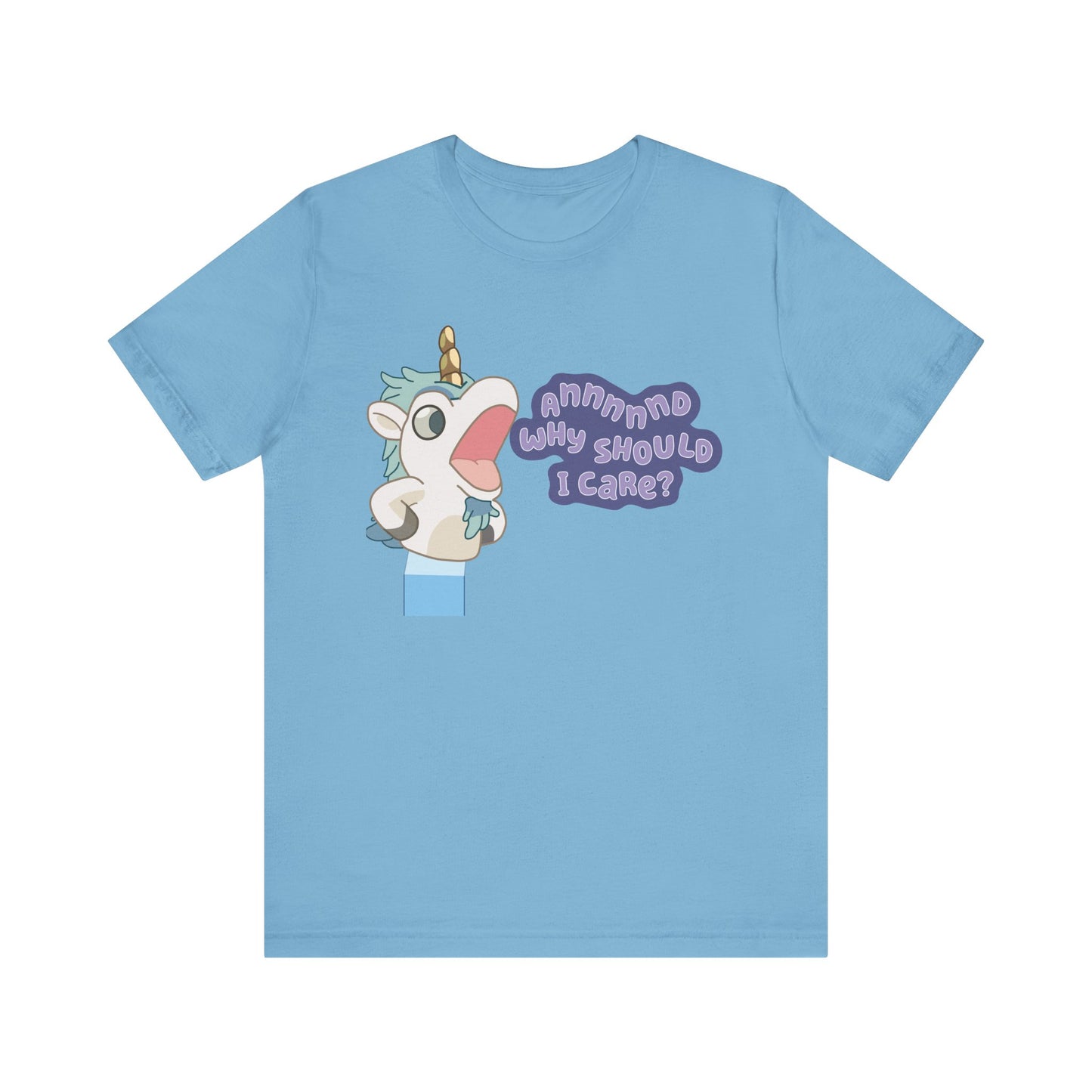 Bluey Unicorse Adult Tee – “Annnd Why Should I Care?” Funny Graphic