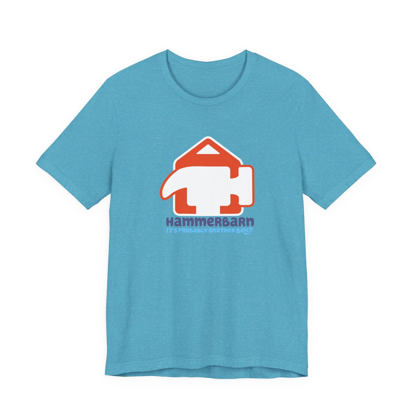 It’s Probably Another Bluey Hammerbarn – Unisex Jersey Tee