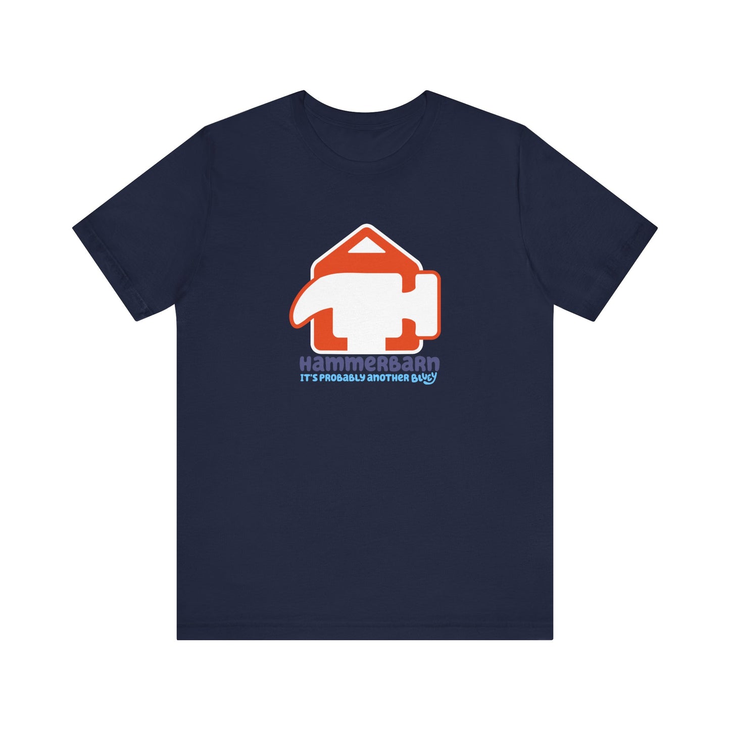 It’s Probably Another Bluey Hammerbarn – Unisex Jersey Tee