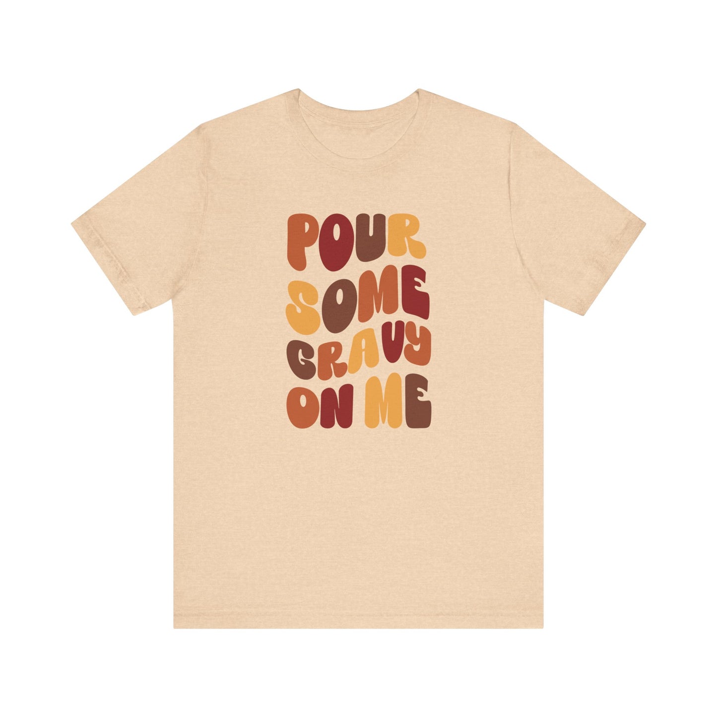 “Pour Some Gravy On Me” Thanksgiving Tee – The Holiday Classic You’ll Love