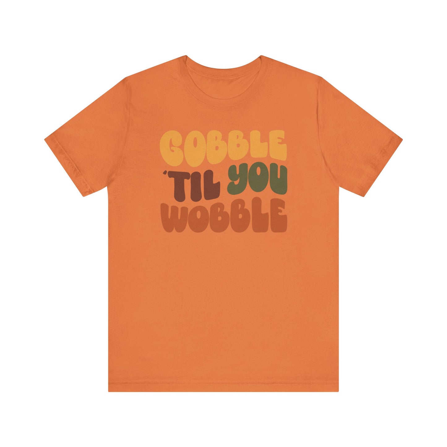 “Gobble 'til you Wobble” Thanksgiving Tee – The Holiday Classic You’ll Love