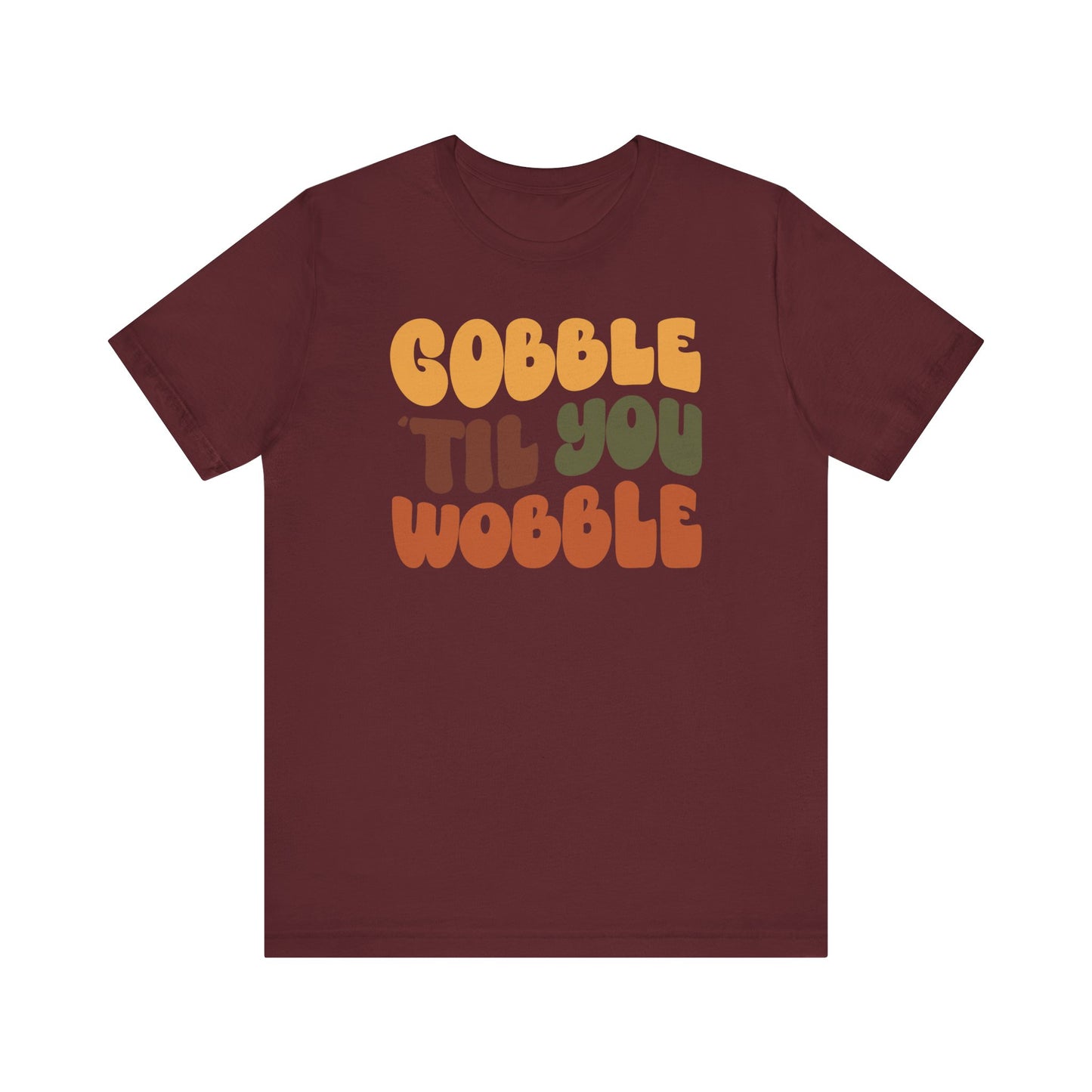 “Gobble 'til you Wobble” Thanksgiving Tee – The Holiday Classic You’ll Love