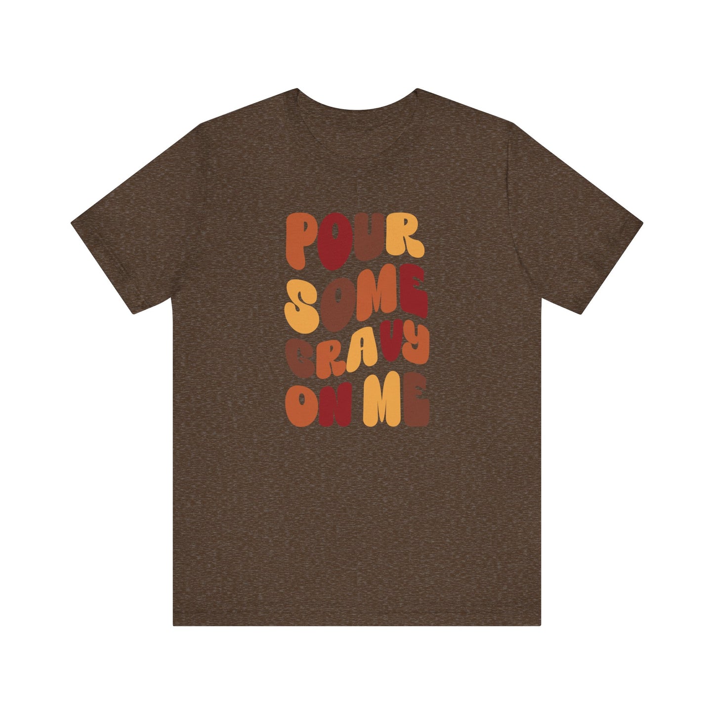 “Pour Some Gravy On Me” Thanksgiving Tee – The Holiday Classic You’ll Love