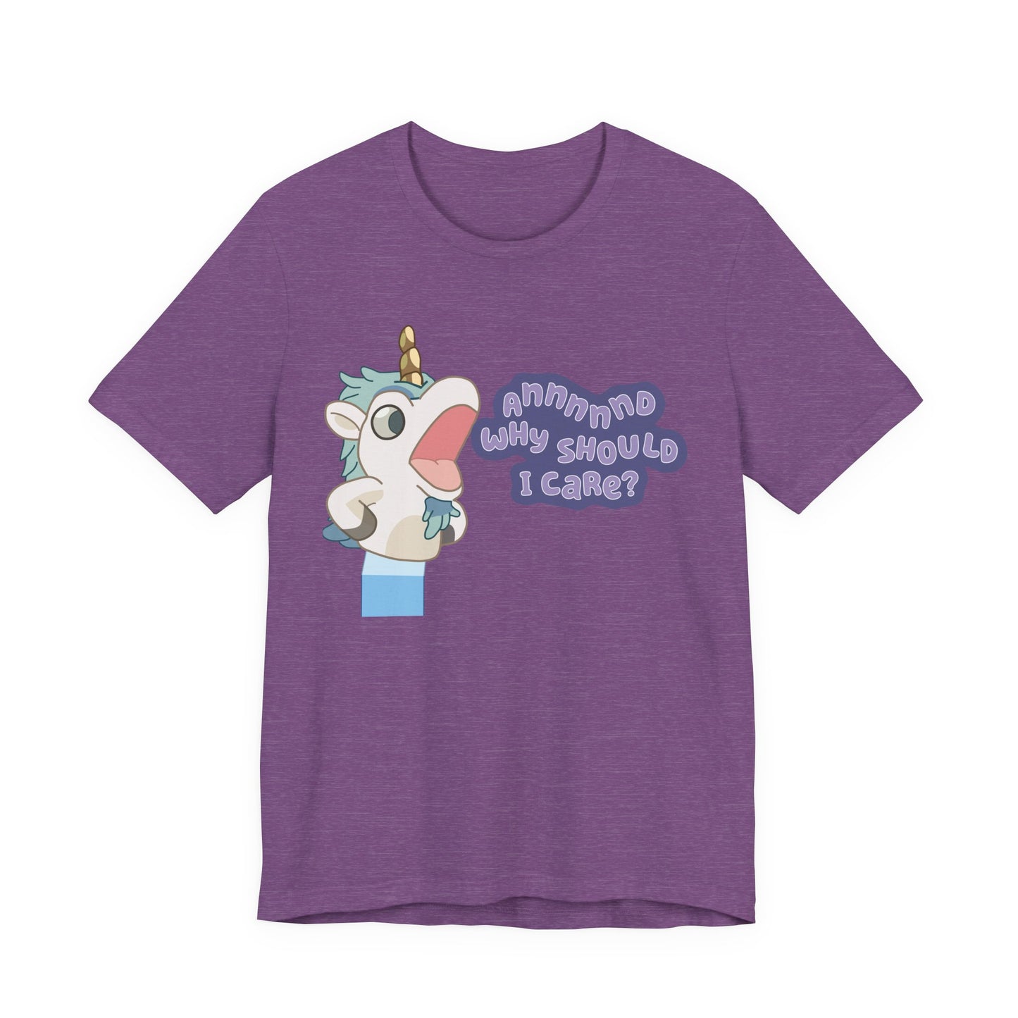 Bluey Unicorse Adult Tee – “Annnd Why Should I Care?” Funny Graphic