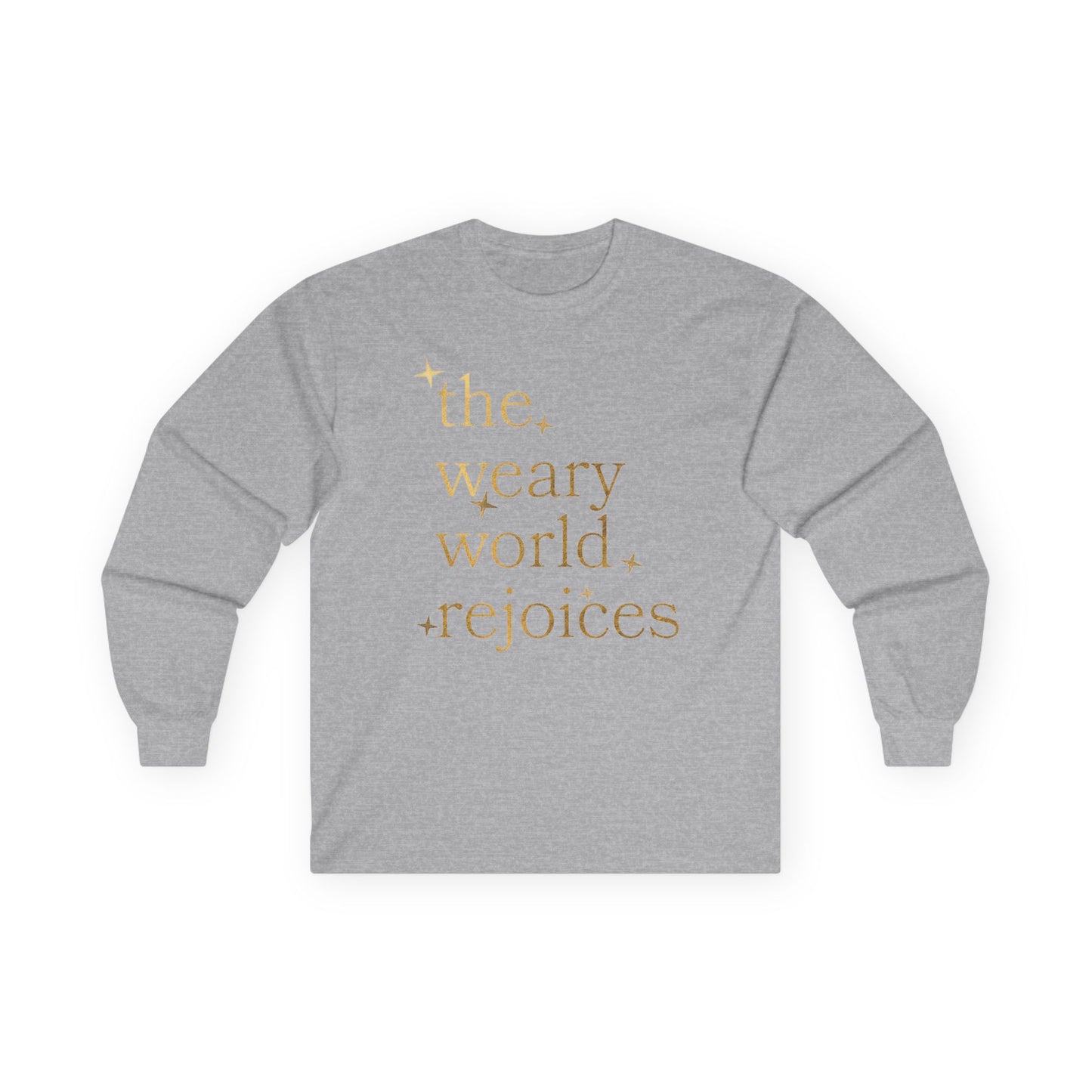 “The Weary World Rejoices” Christmas Long Sleeve Tee
