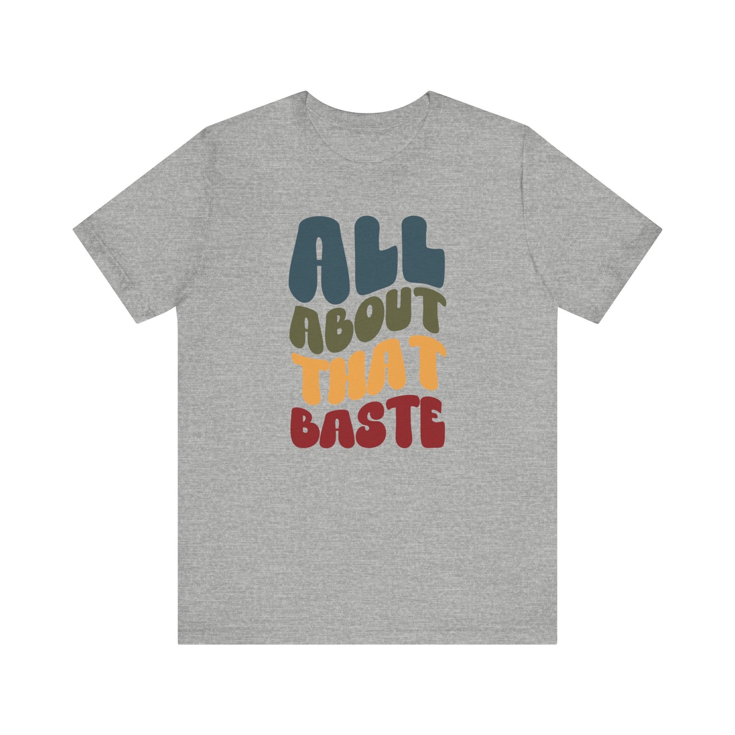 "All about that Baste" Thanksgiving Tee – The Holiday Classic You’ll Love