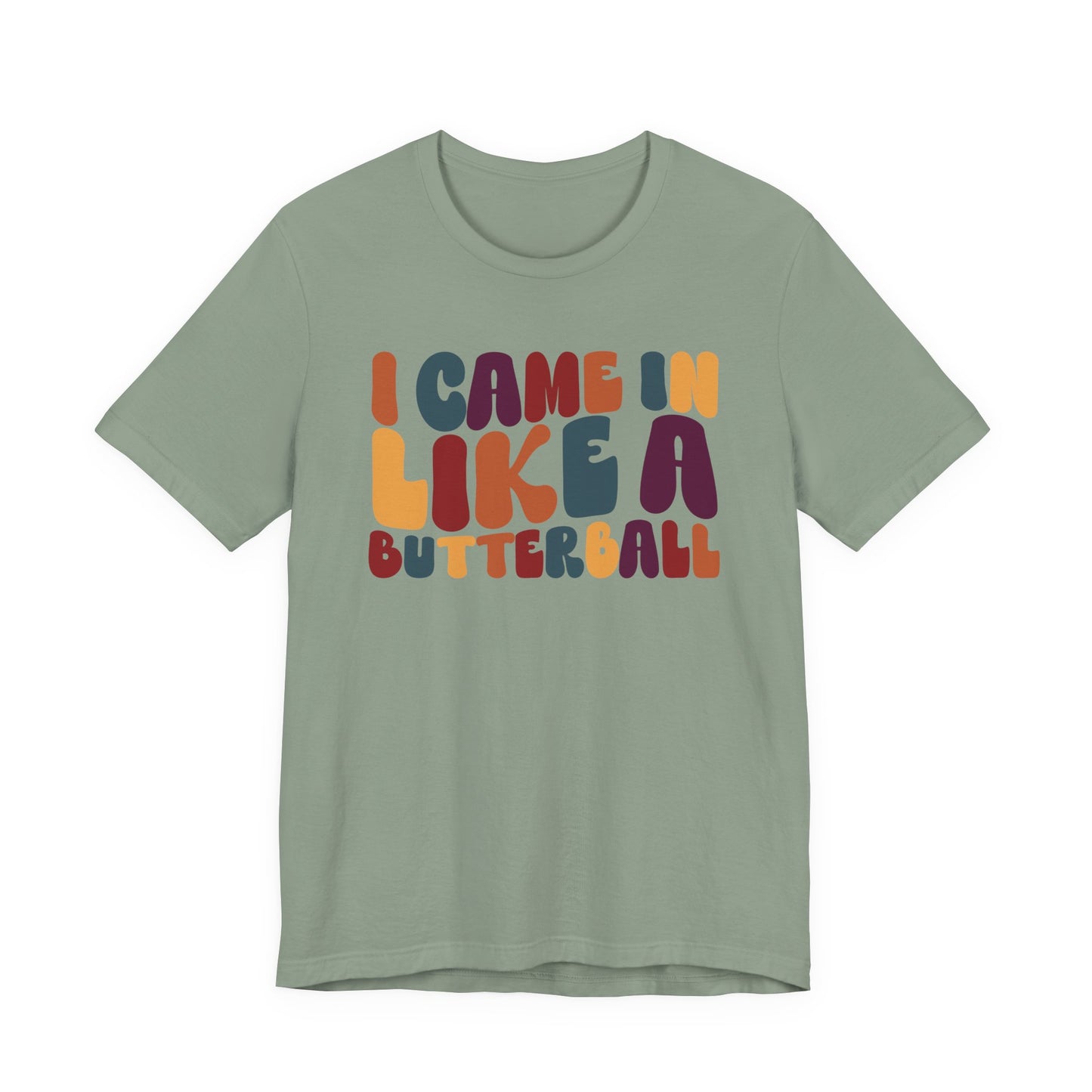 "I came in like a butterball" Thanksgiving Tee – The Holiday Classic You’ll Love