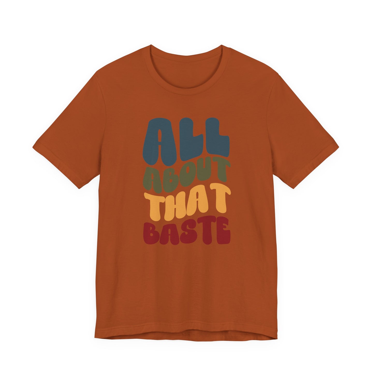 "All about that Baste" Thanksgiving Tee – The Holiday Classic You’ll Love
