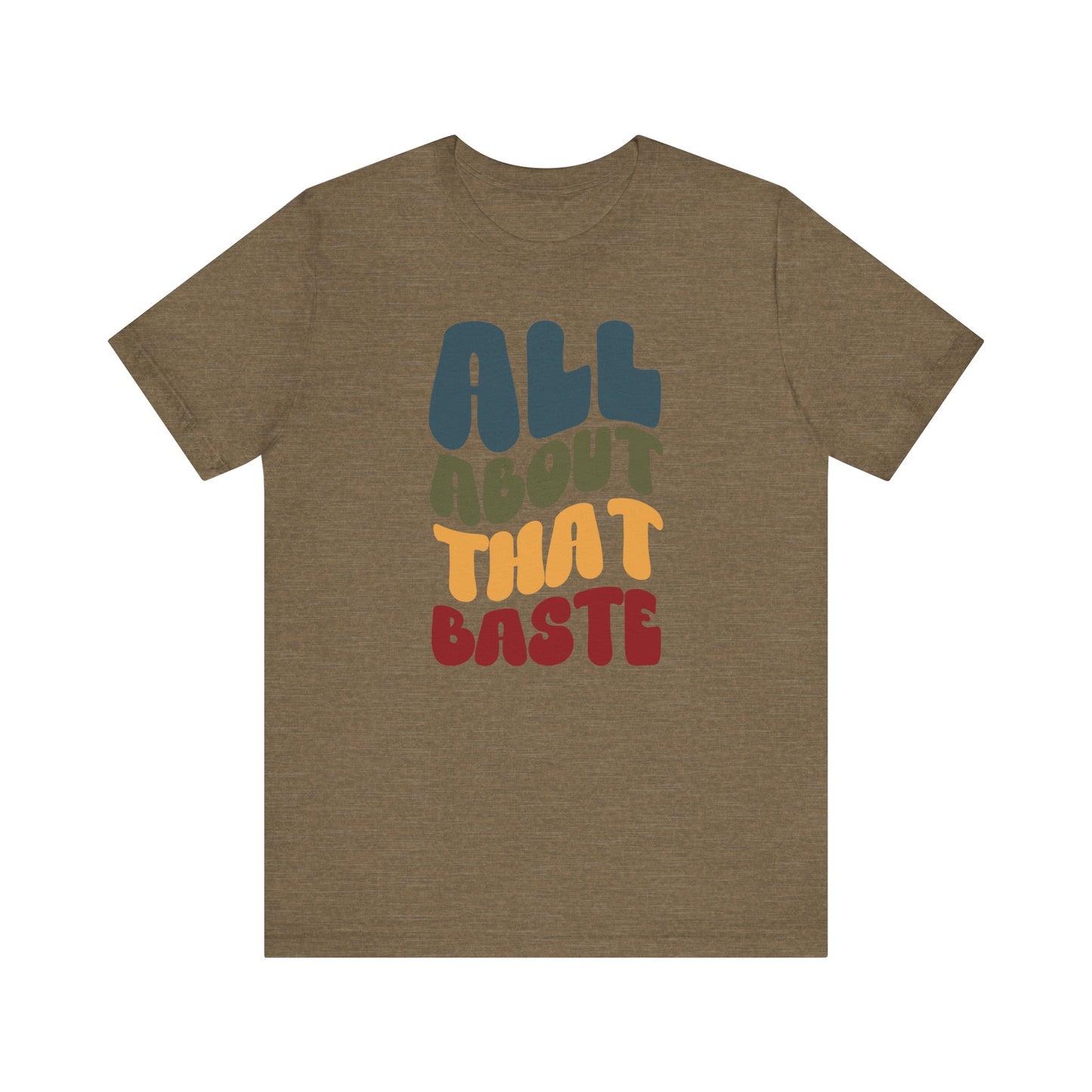 "All about that Baste" Thanksgiving Tee – The Holiday Classic You’ll Love