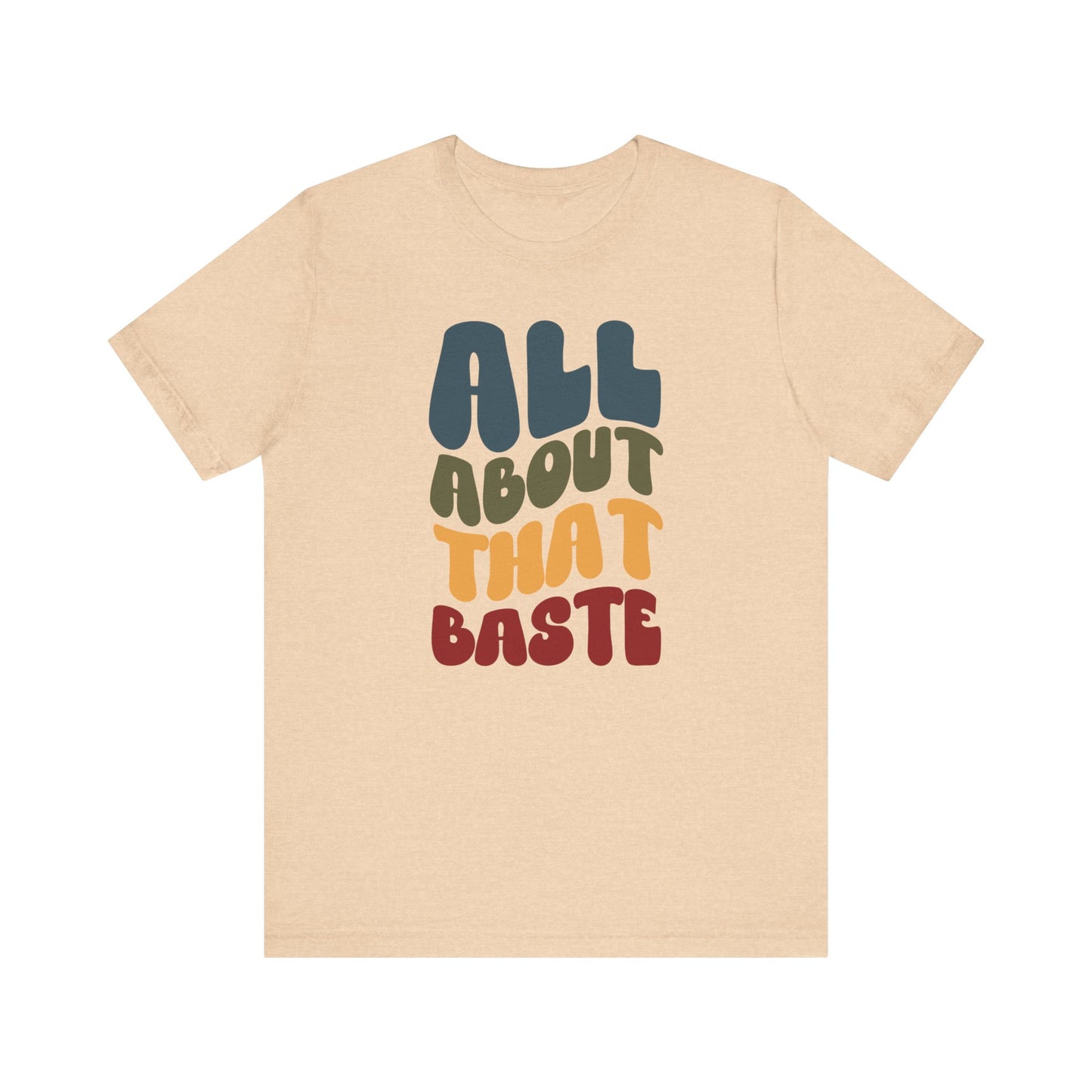 "All about that Baste" Thanksgiving Tee – The Holiday Classic You’ll Love