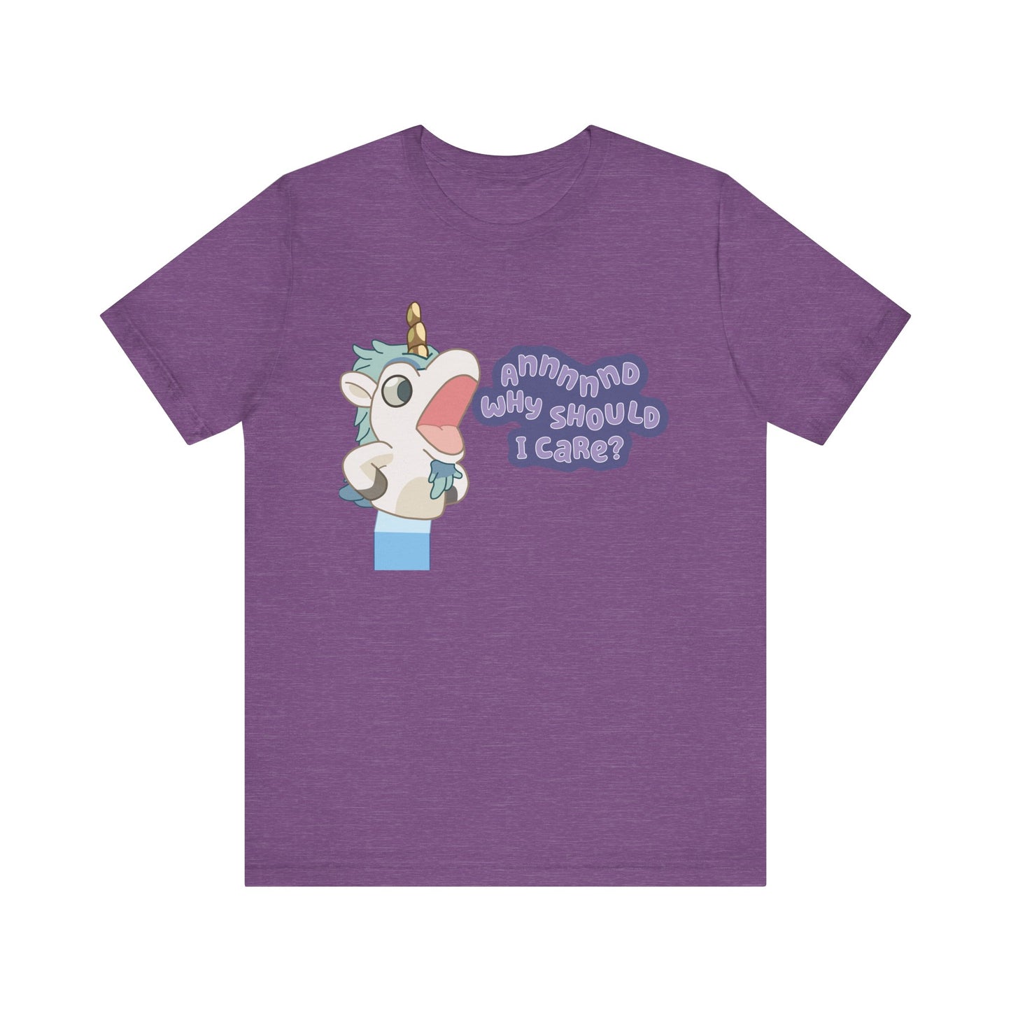 Bluey Unicorse Adult Tee – “Annnd Why Should I Care?” Funny Graphic