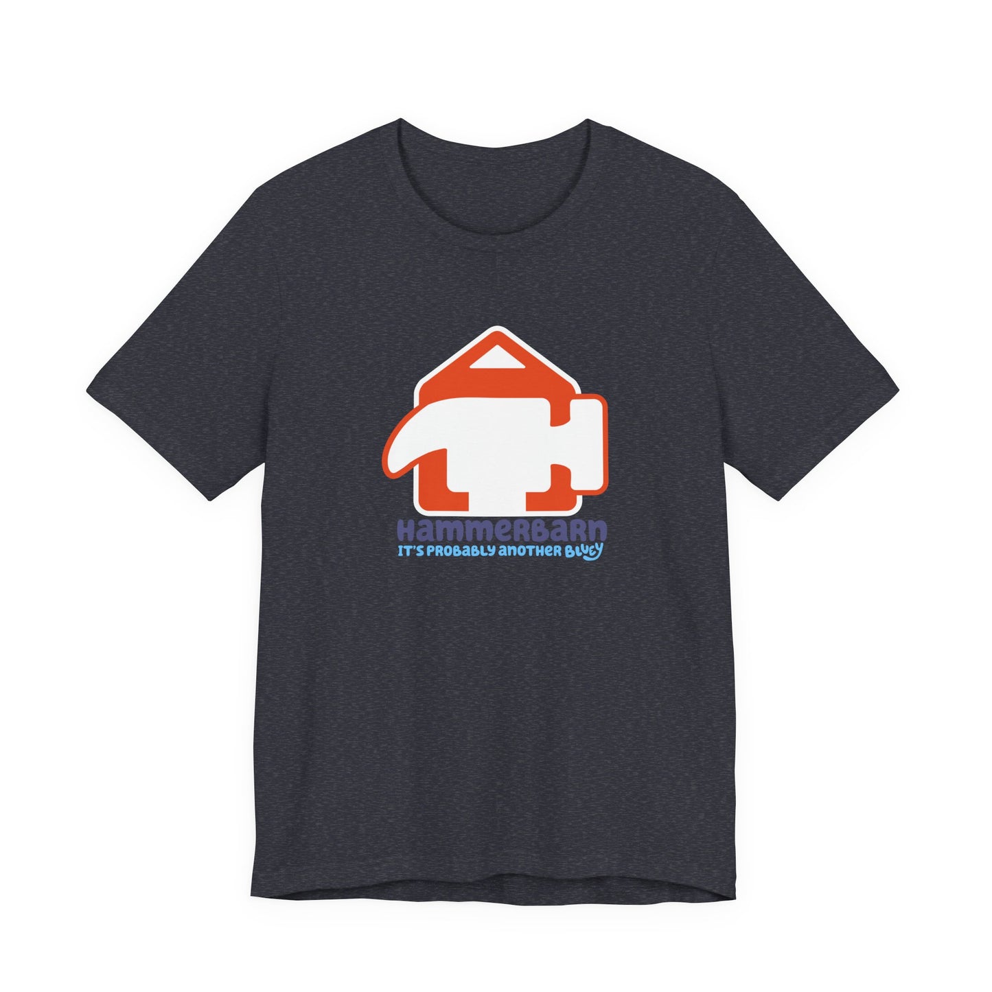It’s Probably Another Bluey Hammerbarn – Unisex Jersey Tee