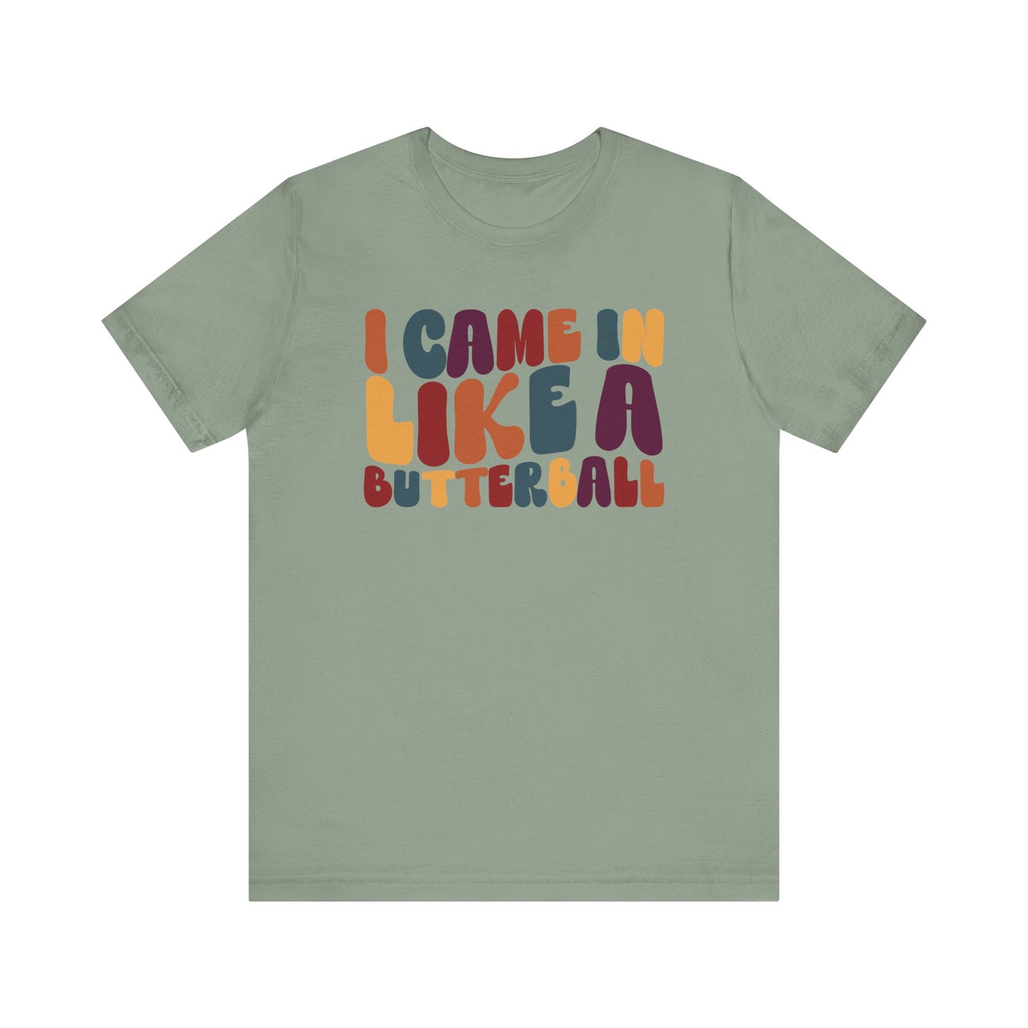"I came in like a butterball" Thanksgiving Tee – The Holiday Classic You’ll Love