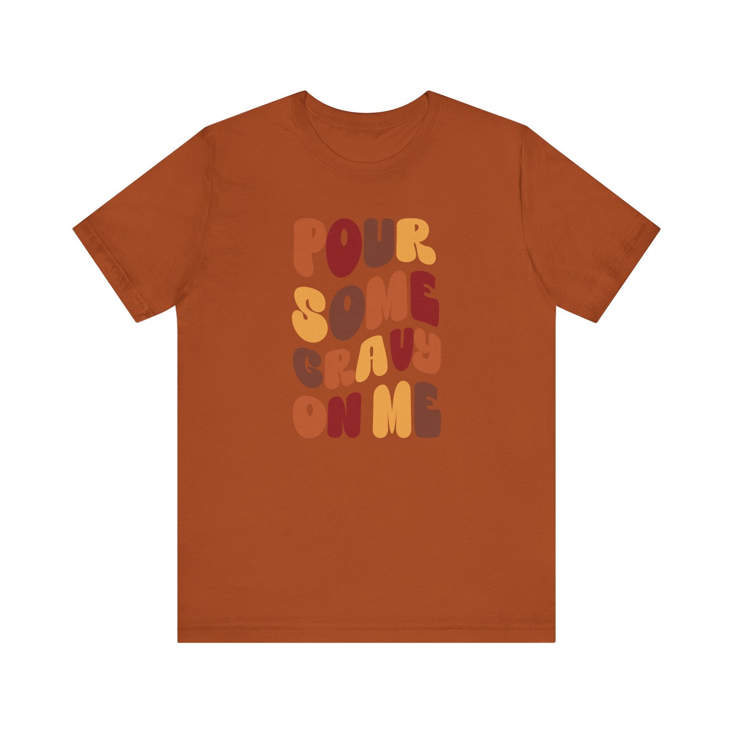 “Pour Some Gravy On Me” Thanksgiving Tee – The Holiday Classic You’ll Love