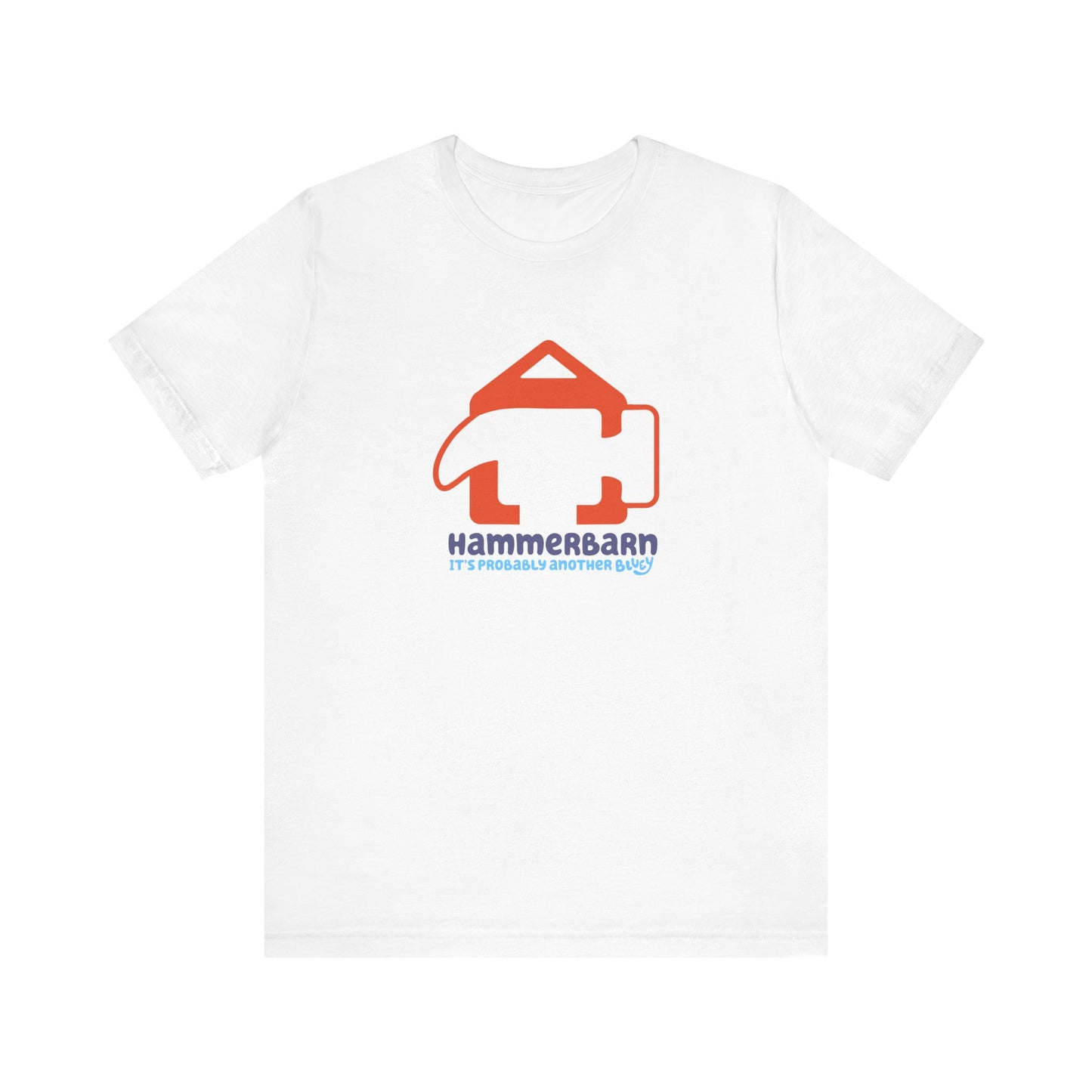 It’s Probably Another Bluey Hammerbarn – Unisex Jersey Tee