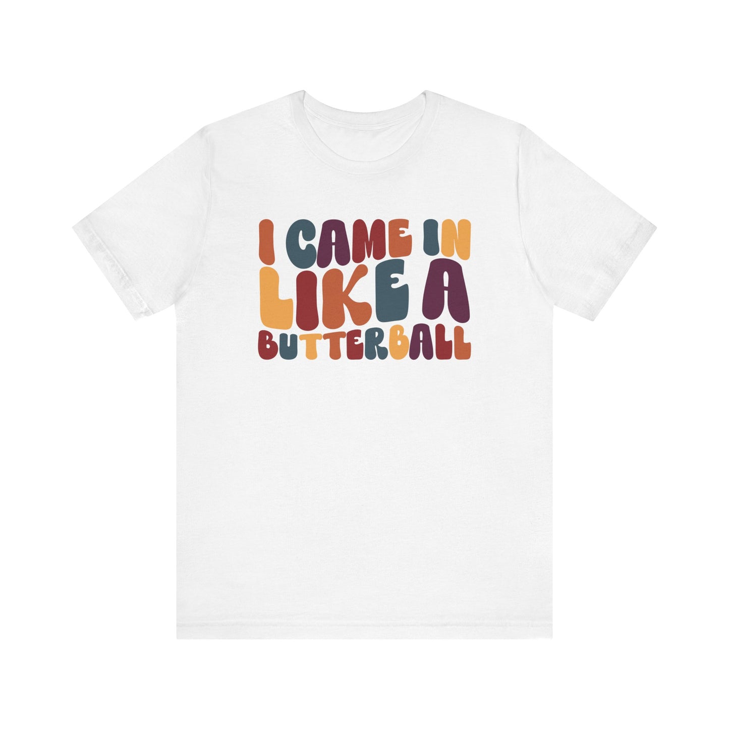 "I came in like a butterball" Thanksgiving Tee – The Holiday Classic You’ll Love