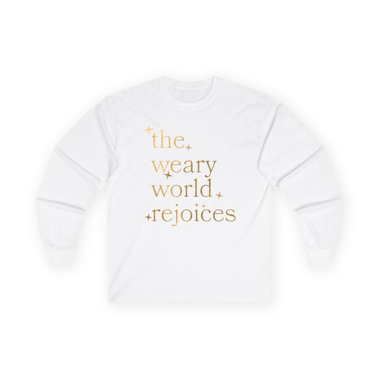 “The Weary World Rejoices” Christmas Long Sleeve Tee