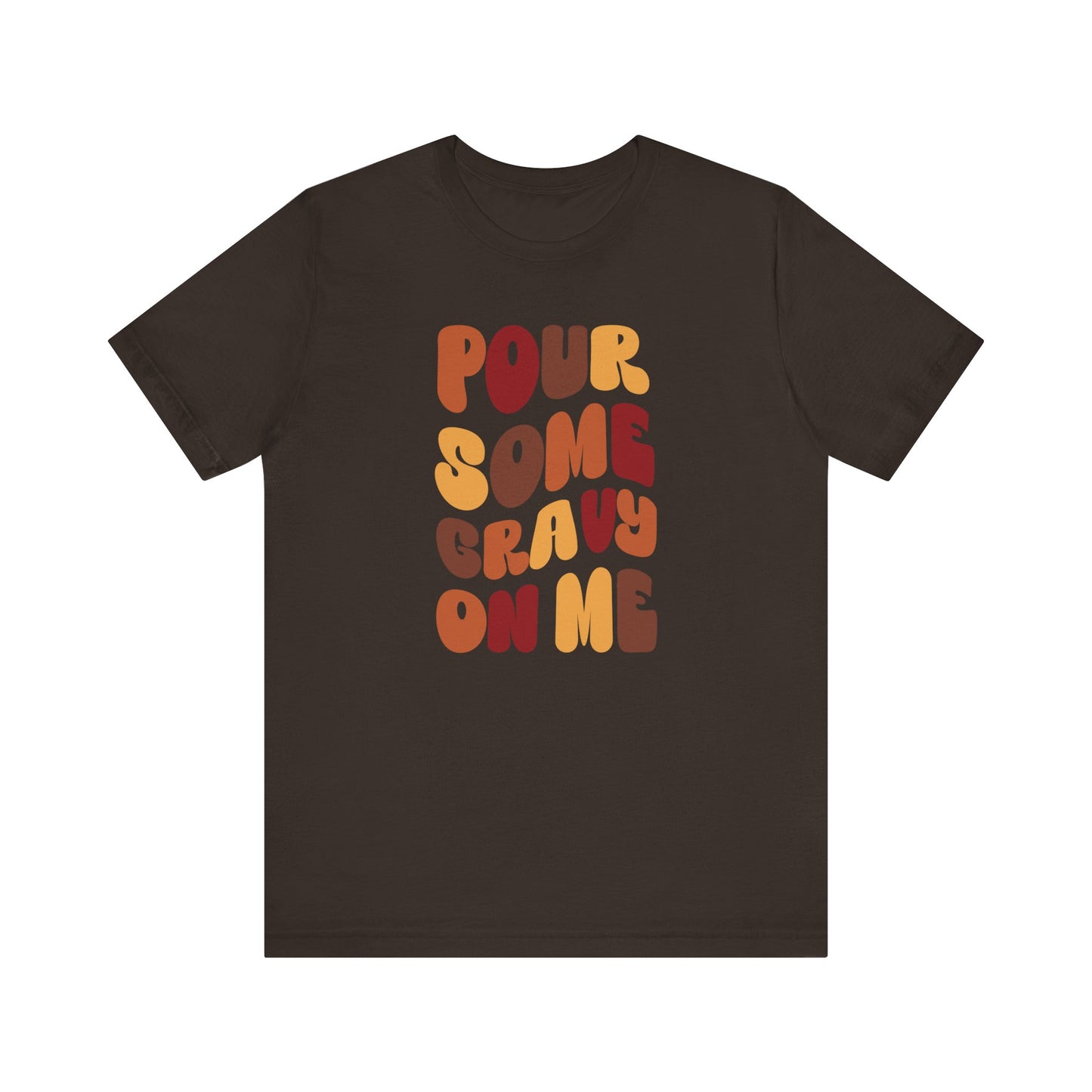 “Pour Some Gravy On Me” Thanksgiving Tee – The Holiday Classic You’ll Love