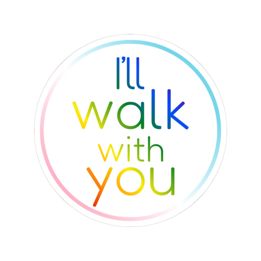 Colorful Inspirational Circular Stickers, LGBTQ+ Pride Sticker, Motivational Laptop Decal, Walk With You Sticker, Affirmation Decoration