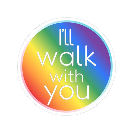 Colorful Inspirational Kiss-Cut Stickers, LGBTQ+ Pride Sticker, Motivational Laptop Decal, Walk With You Sticker, Affirmation Decoration