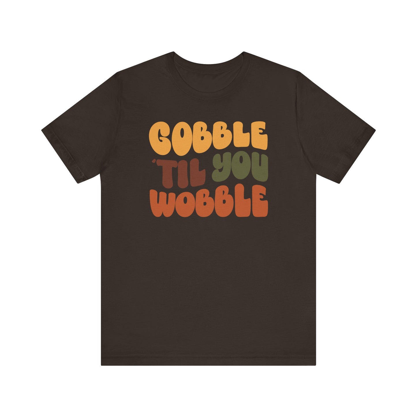 “Gobble 'til you Wobble” Thanksgiving Tee – The Holiday Classic You’ll Love
