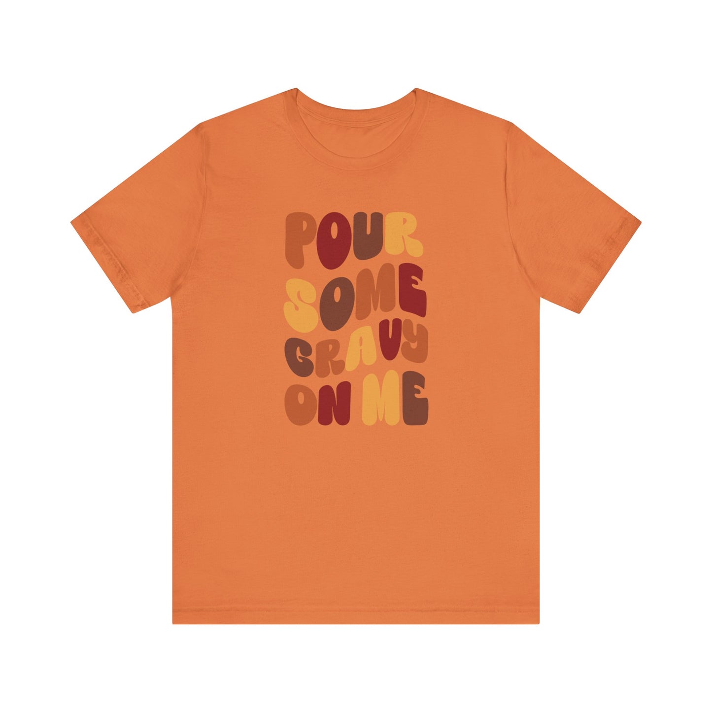 “Pour Some Gravy On Me” Thanksgiving Tee – The Holiday Classic You’ll Love