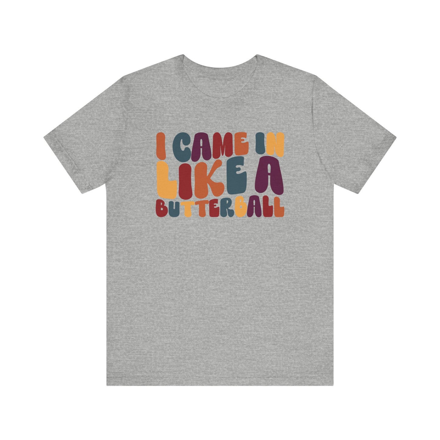 "I came in like a butterball" Thanksgiving Tee – The Holiday Classic You’ll Love