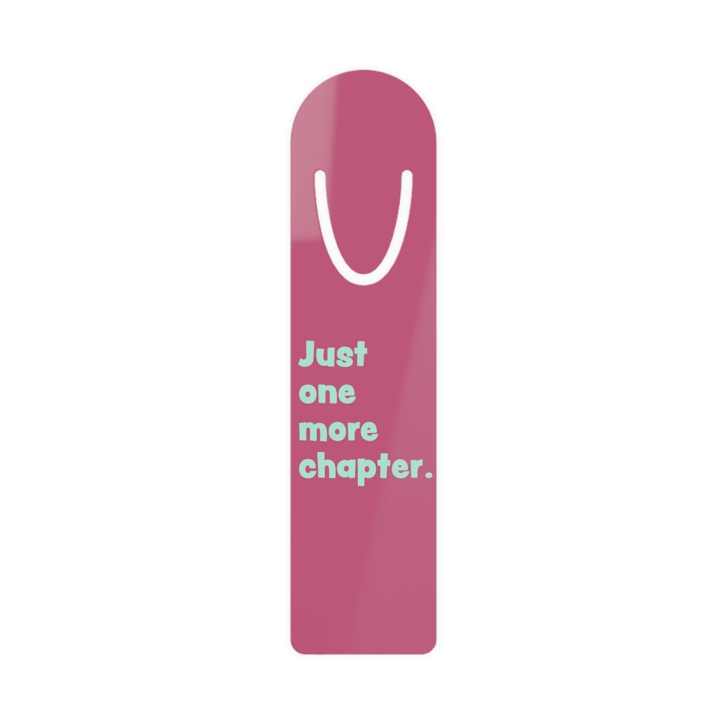 “Just one more chapter.” Funny Literary Bookmark – Gift for Book Lovers