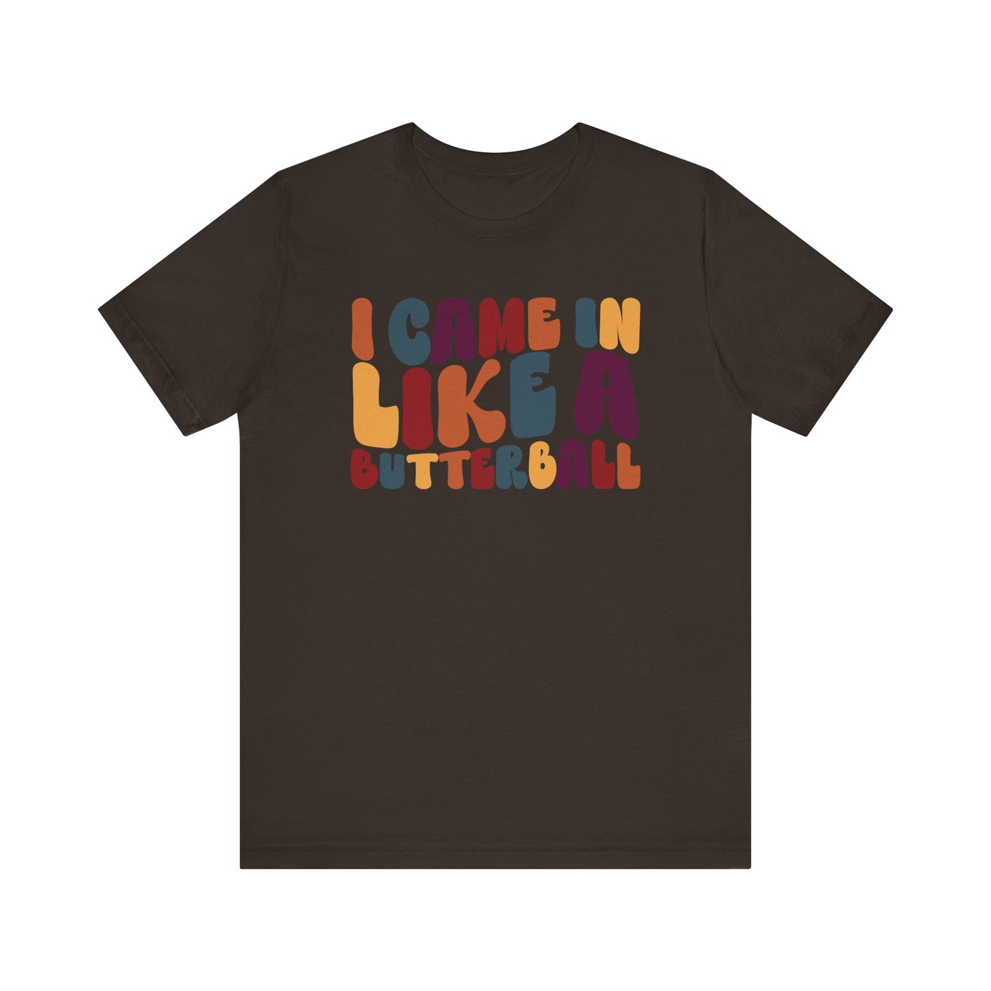 "I came in like a butterball" Thanksgiving Tee – The Holiday Classic You’ll Love