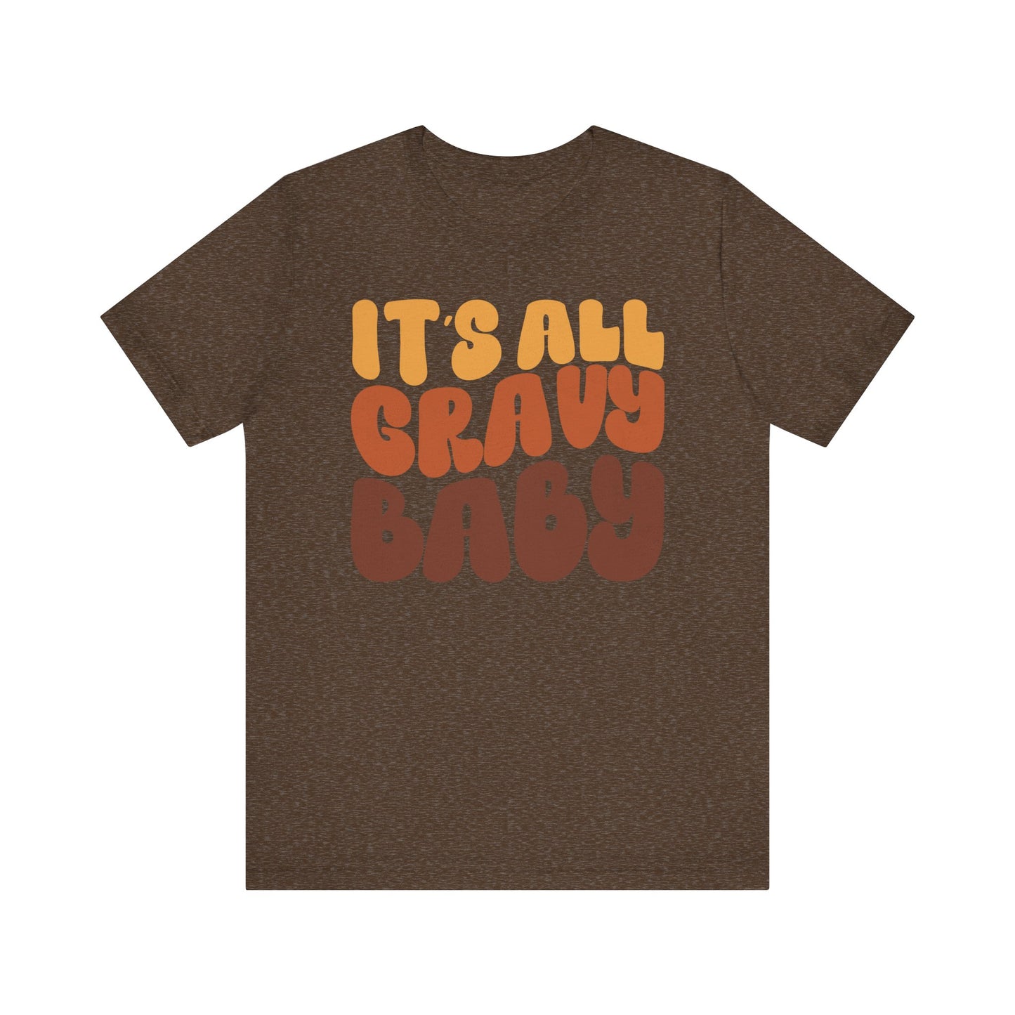 "It's all Gravy Baby" Thanksgiving Tee – The Holiday Classic You’ll Love