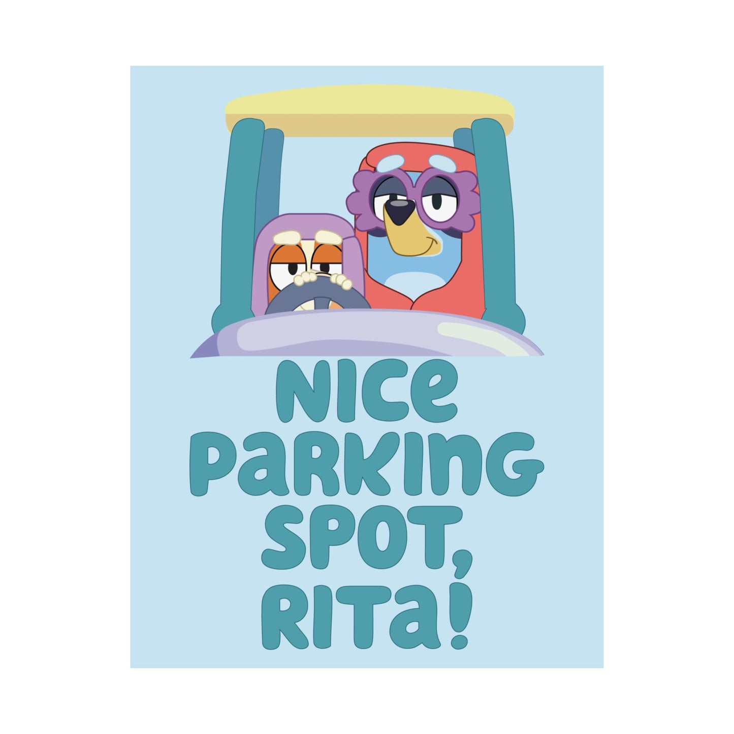 “Nice Parking Spot, Rita” Matte Vertical Poster – Bluey Grannies
