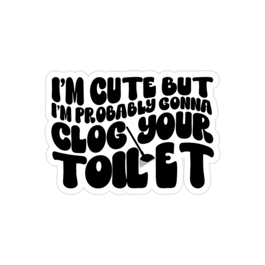 Transparent Outdoor Stickers, Funny Clear Die-Cut Toilet Clog Waterproof Sticker, Humor Decal, Joke Laptop Decal, Sarcastic Vinyl Sticker