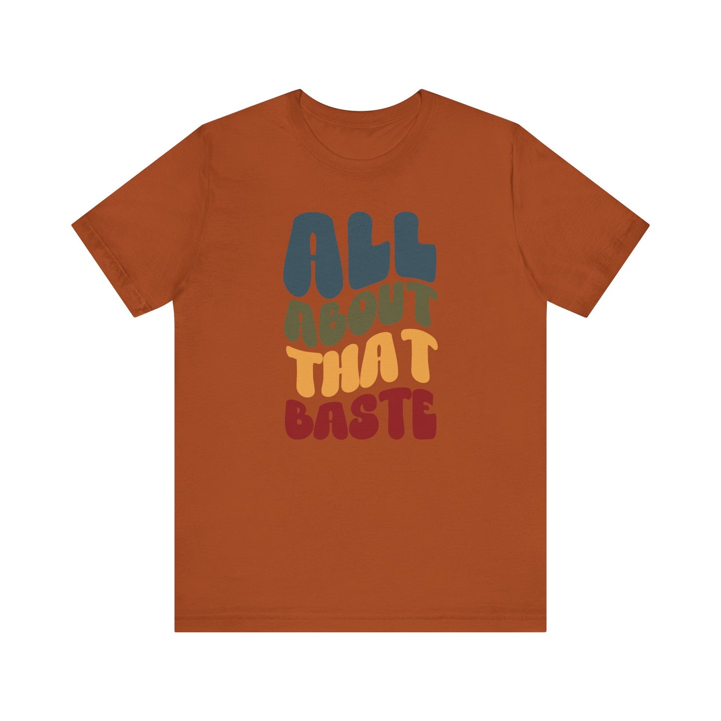 "All about that Baste" Thanksgiving Tee – The Holiday Classic You’ll Love