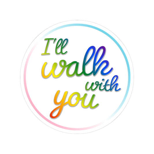 Colorful Inspirational Circular Stickers, LGBTQ+ Pride Sticker, Motivational Laptop Decal, Walk With You Sticker, Affirmation Decoration