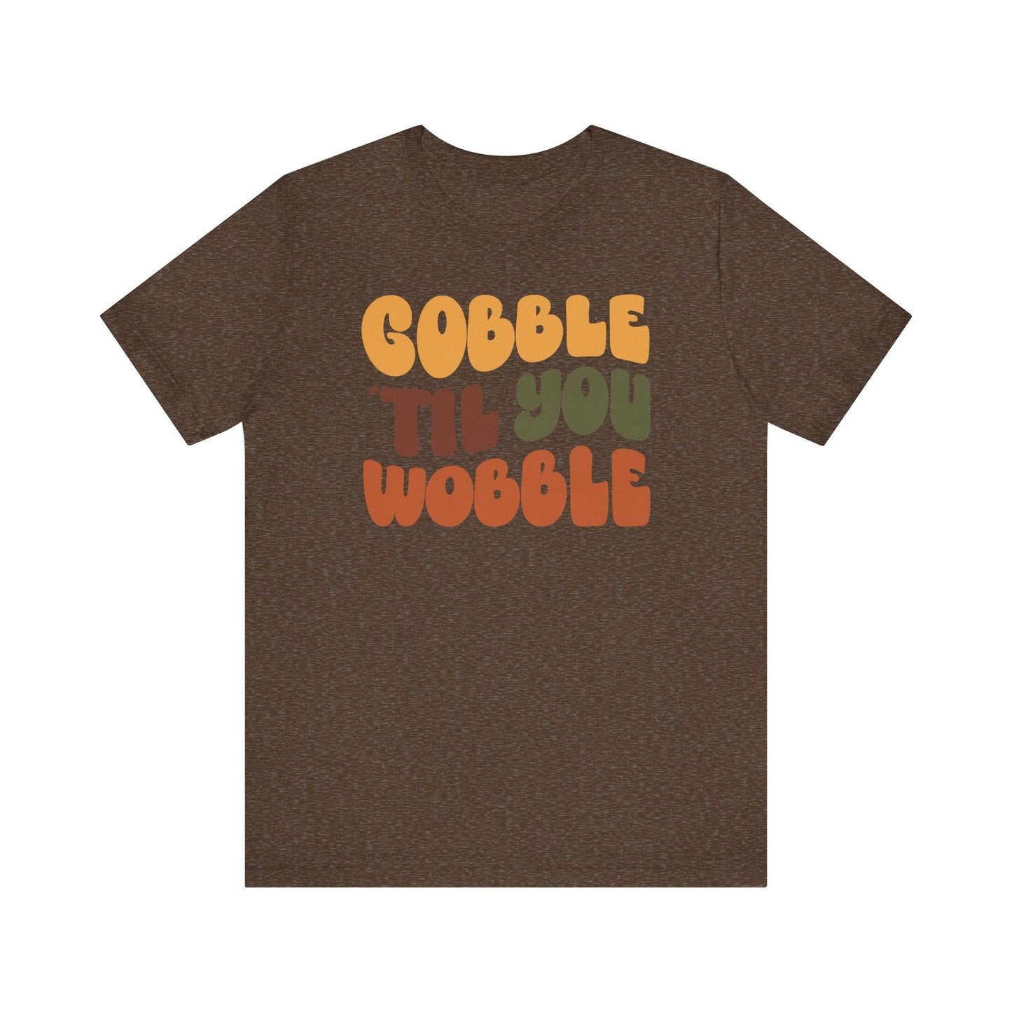 “Gobble 'til you Wobble” Thanksgiving Tee – The Holiday Classic You’ll Love