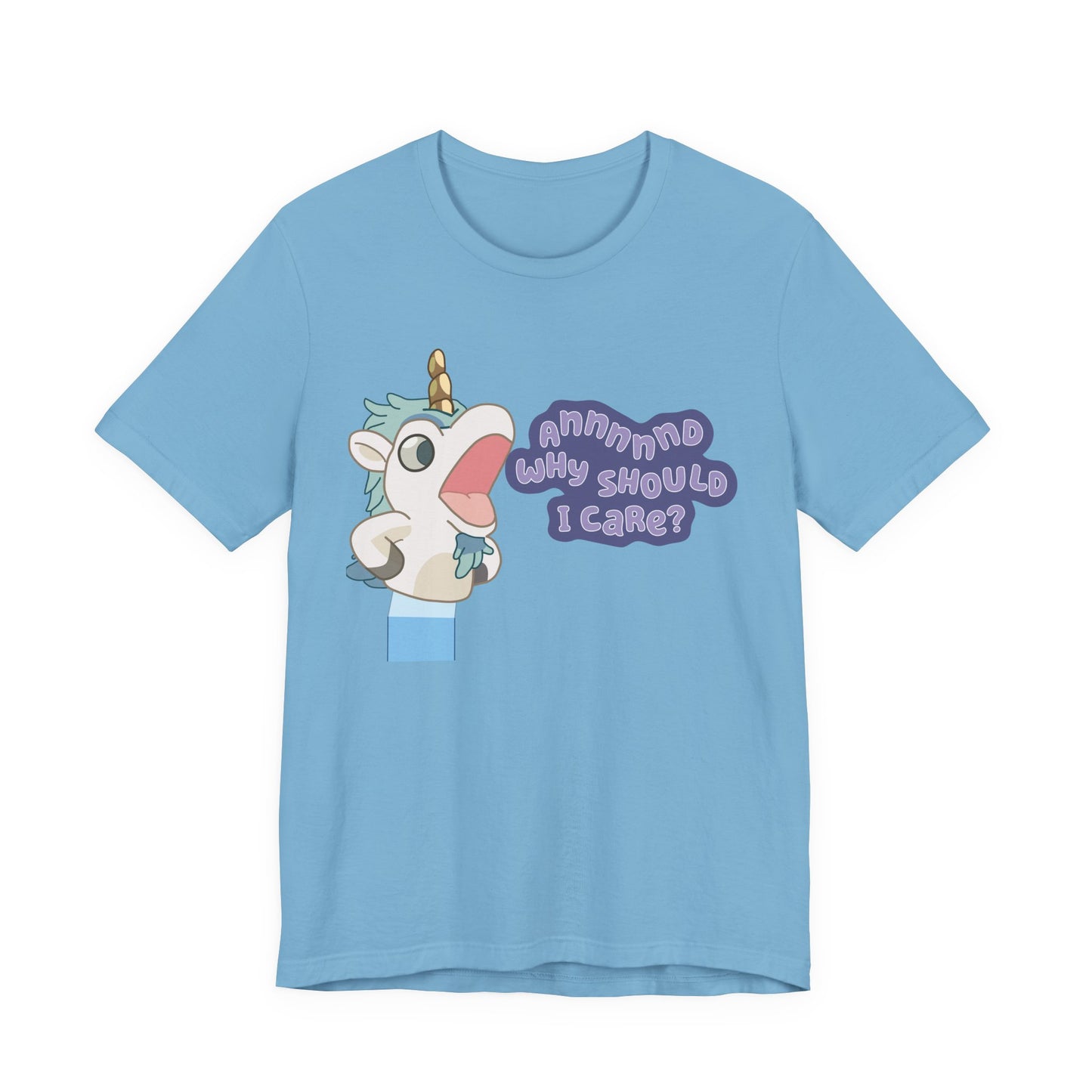Bluey Unicorse Adult Tee – “Annnd Why Should I Care?” Funny Graphic