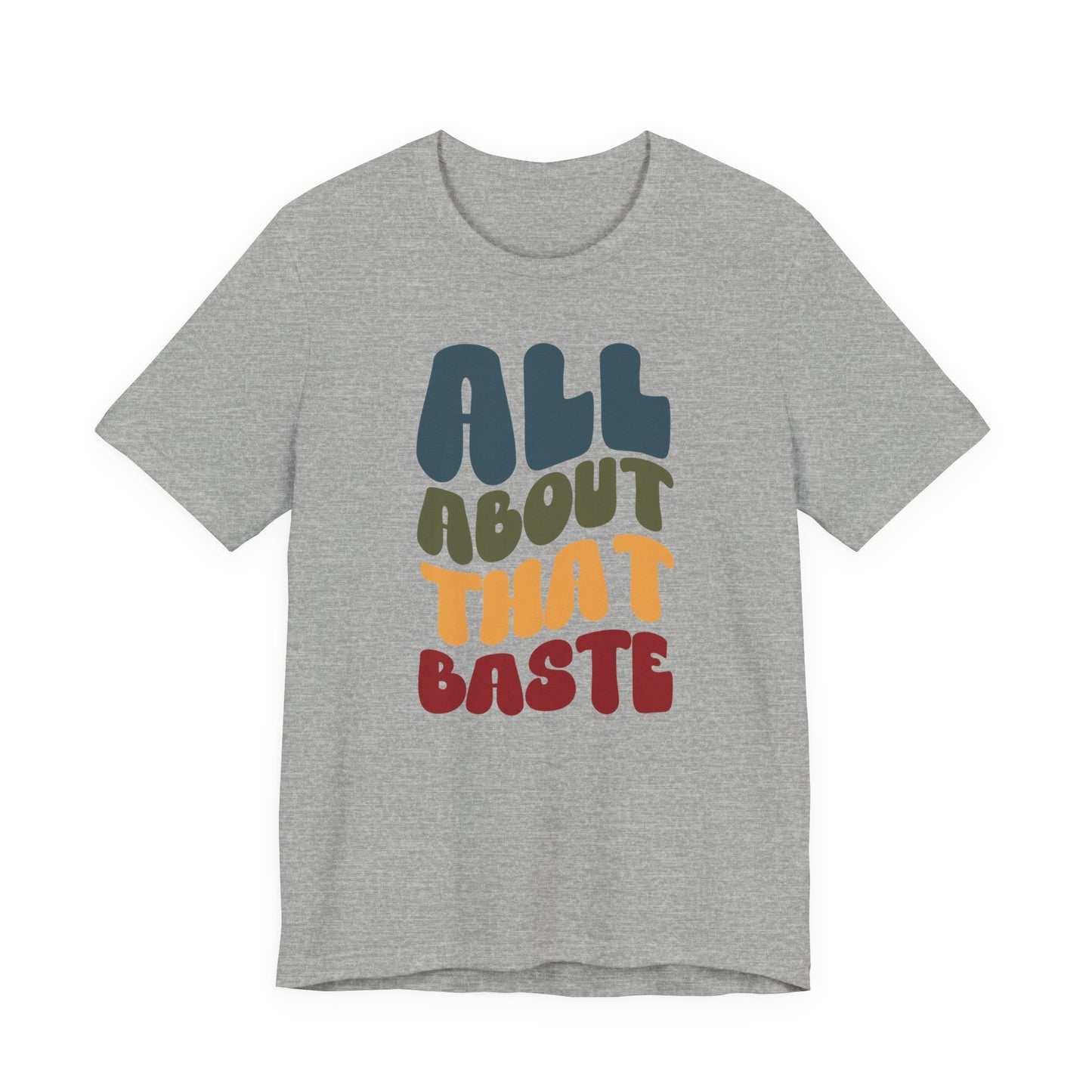 "All about that Baste" Thanksgiving Tee – The Holiday Classic You’ll Love