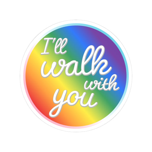 Colorful Inspirational Kiss-Cut Stickers, LGBTQ+ Pride Sticker, Motivational Laptop Decal, Walk With You Sticker, Affirmation Decoration