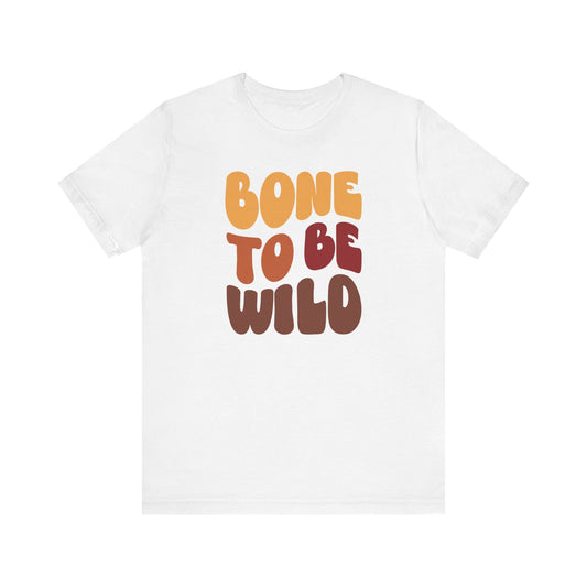 "Bone to be Wild" Thanksgiving Tee – The Holiday Classic You’ll Love