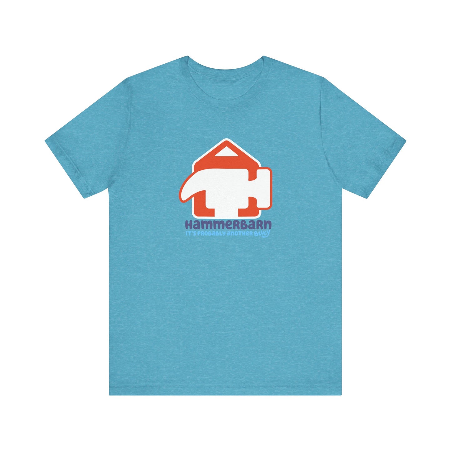 It’s Probably Another Bluey Hammerbarn – Unisex Jersey Tee